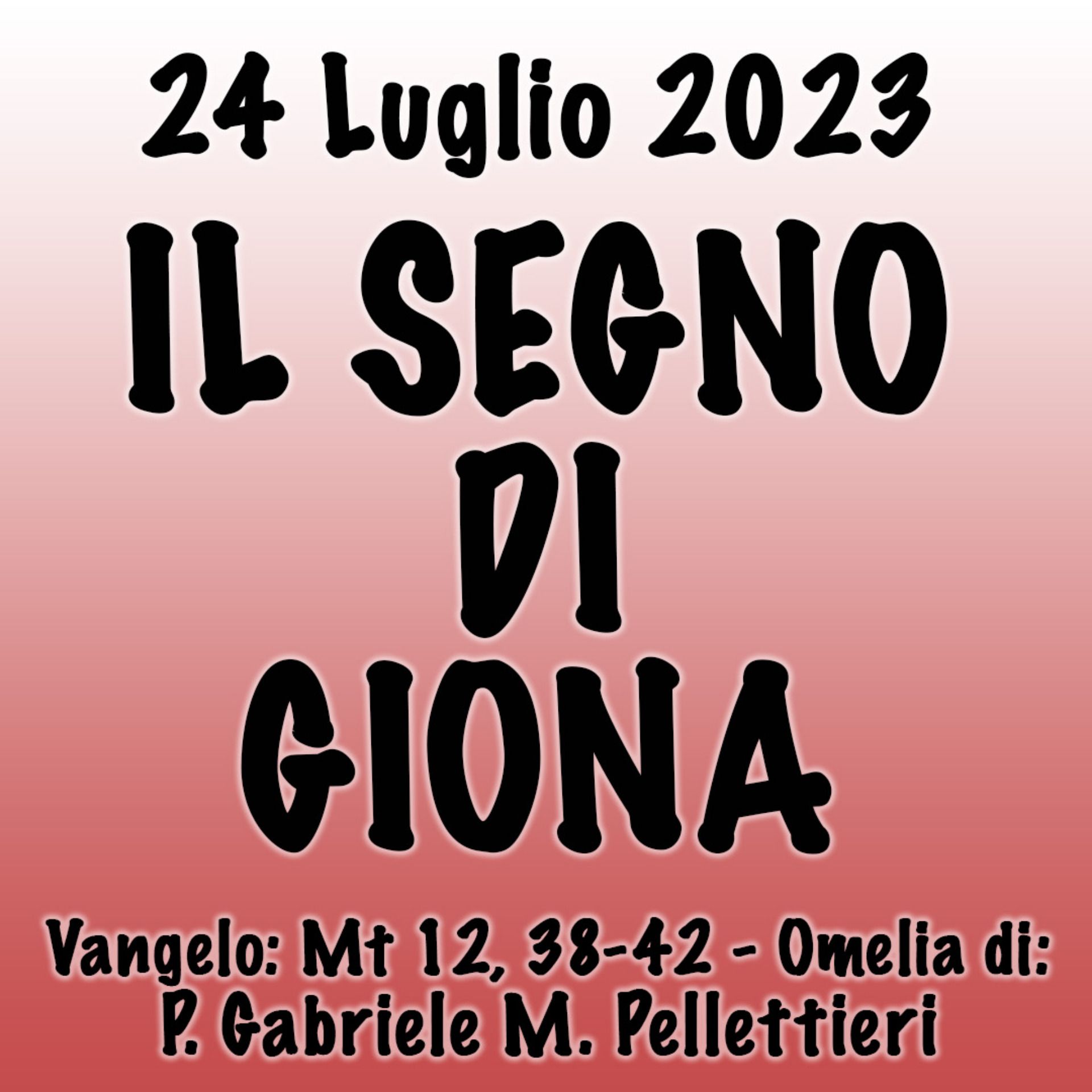 ⁣Omelia 24 Luglio, IL SEGNO DI GIONA