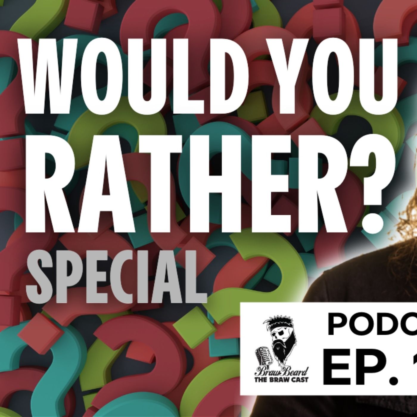 Would You Rather Special | The Braw Cast | Best Beard Podcast