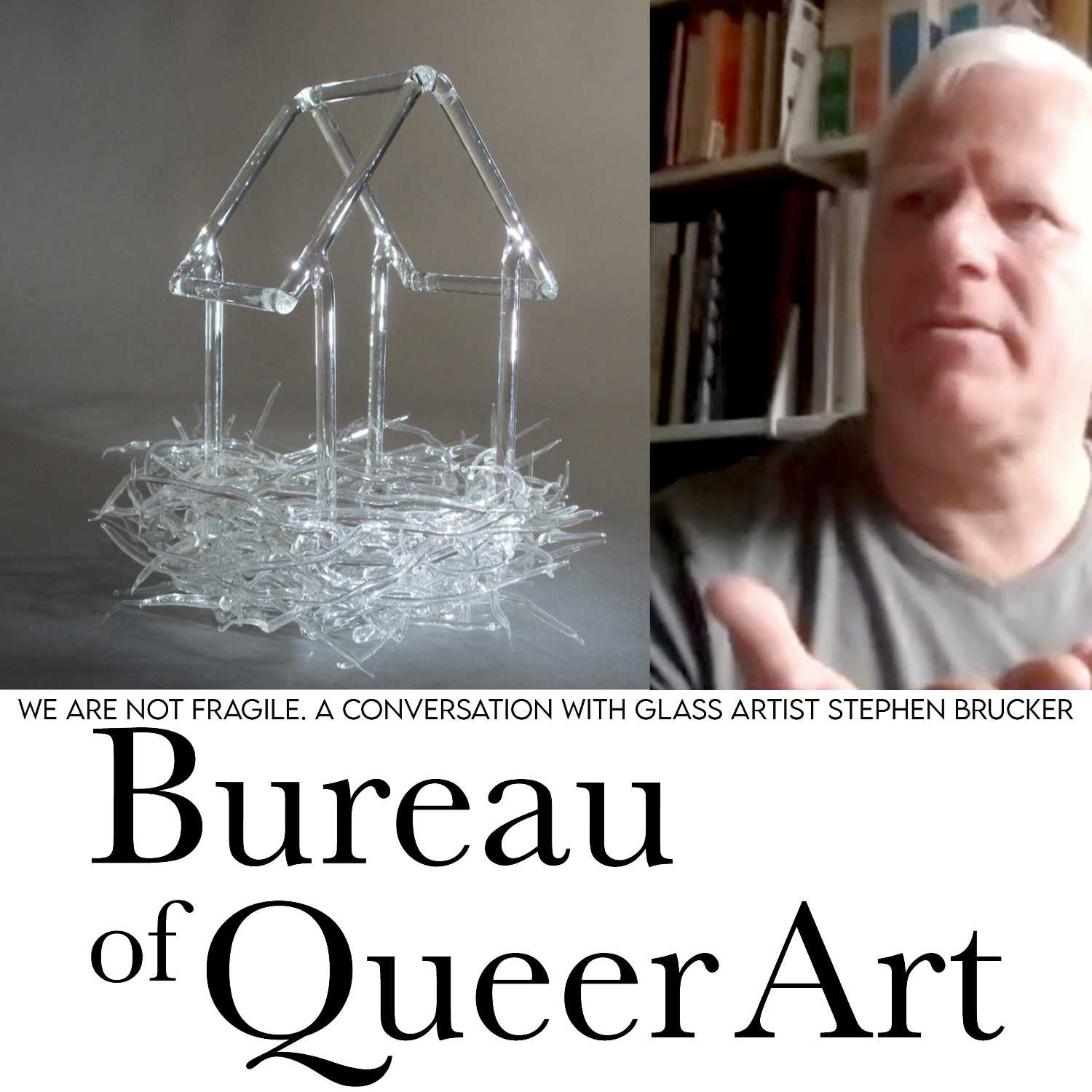 We are not fragile. A conversation with glass artist Stephen Brucker