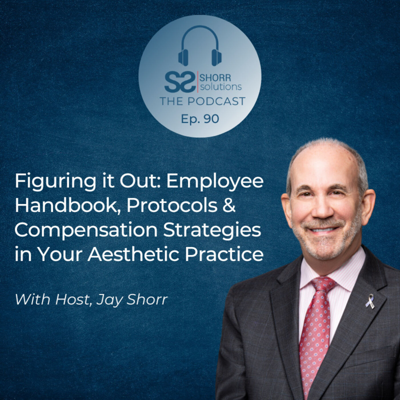 Ep. 90 - Figuring it Out Employee Handbook Protocols and Compensation Strategies in Your Practice