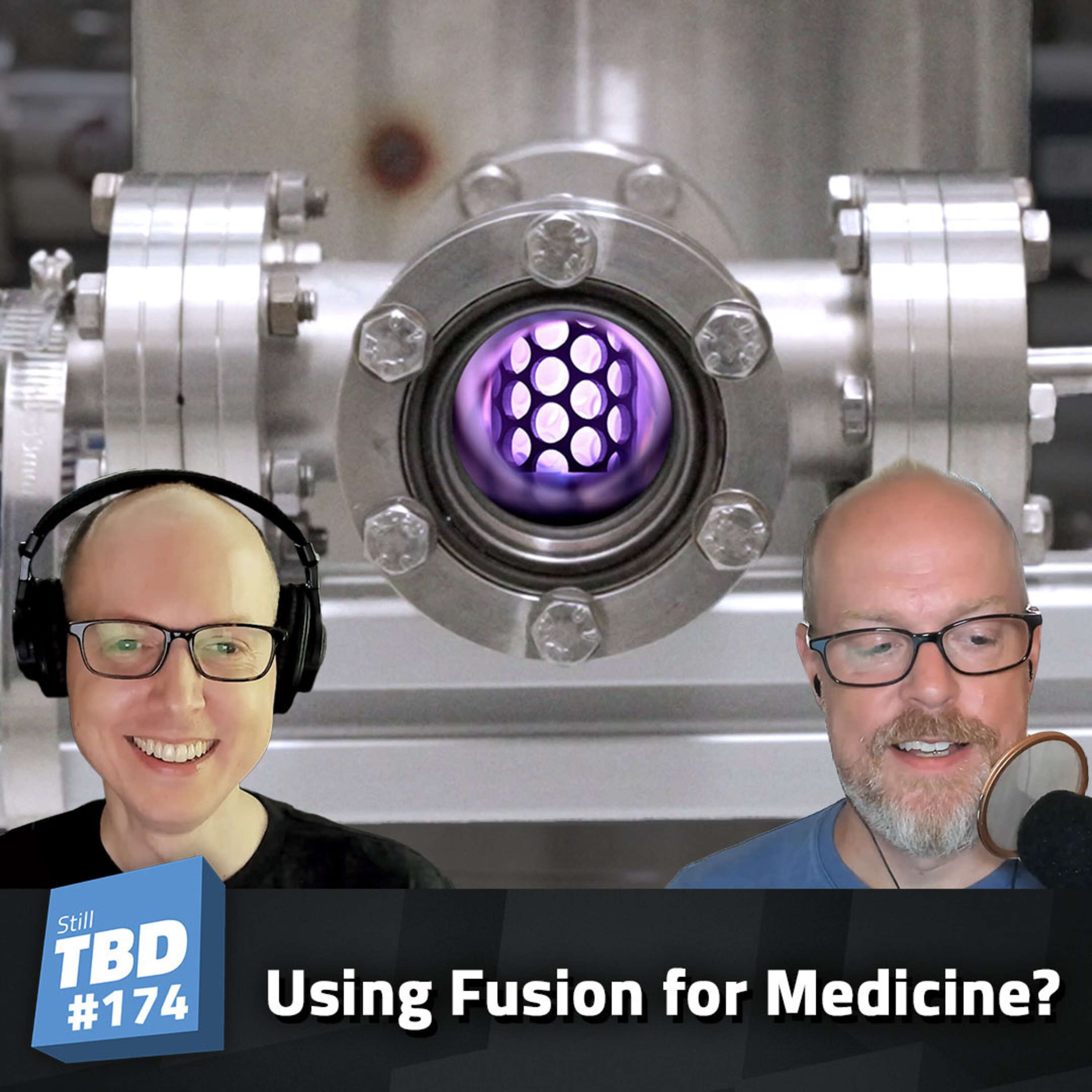 174: Fusion + Medicine = The Future?