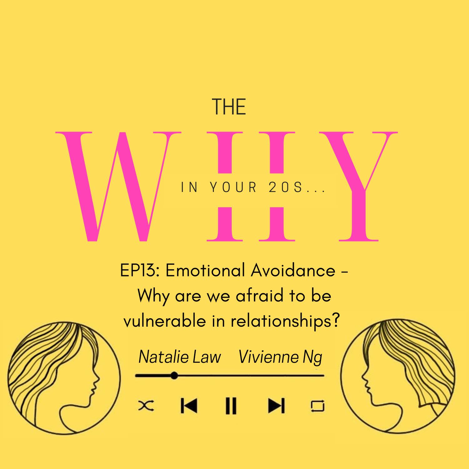 EP13: Emotional Avoidance - Why are we afraid to be vulnerable in relationships? 