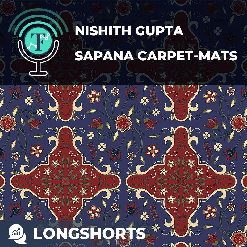 Grabbing Consumer Mind-space With Nishith Gupta of Sapana Carpet-Mats