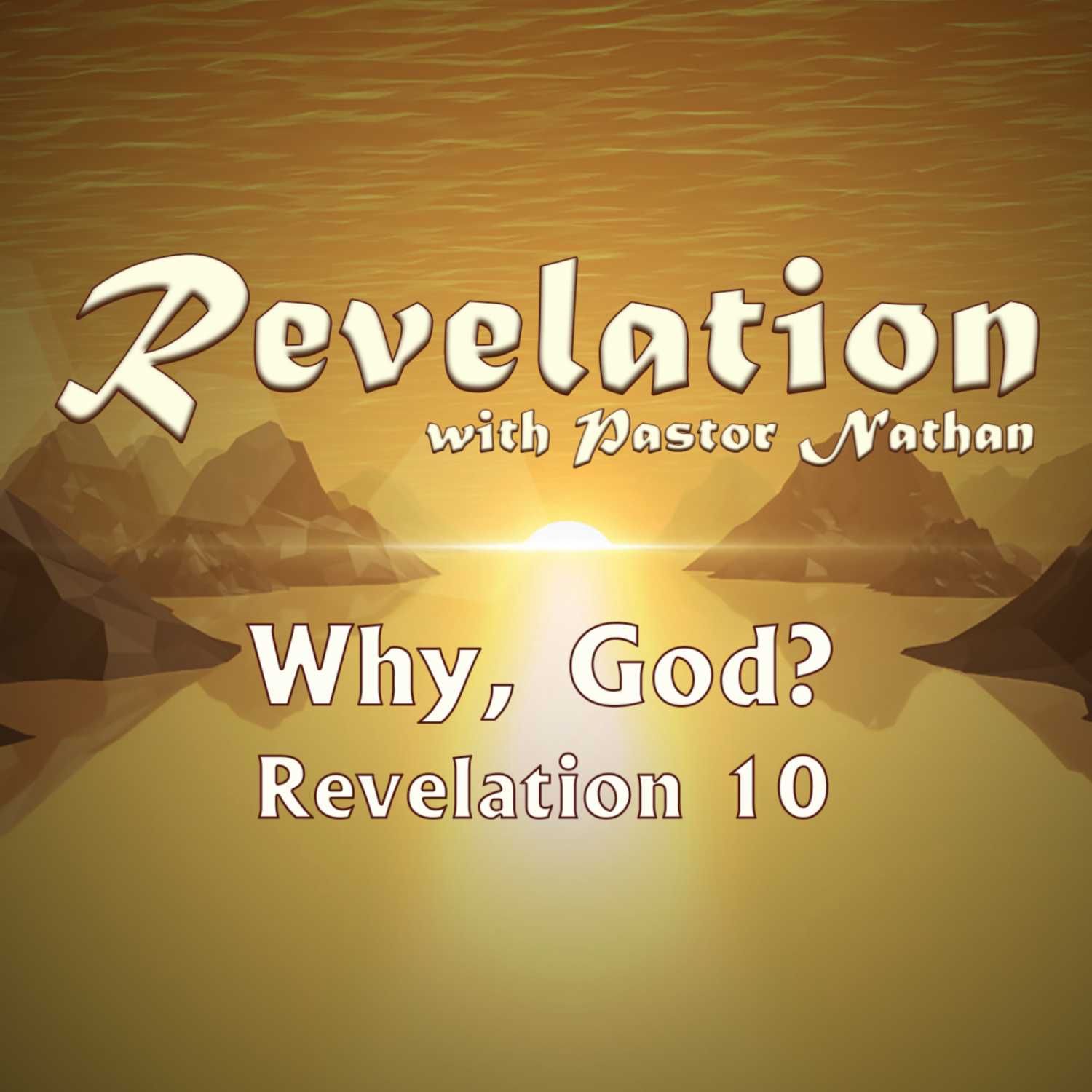 Why, God? | Revelation 10