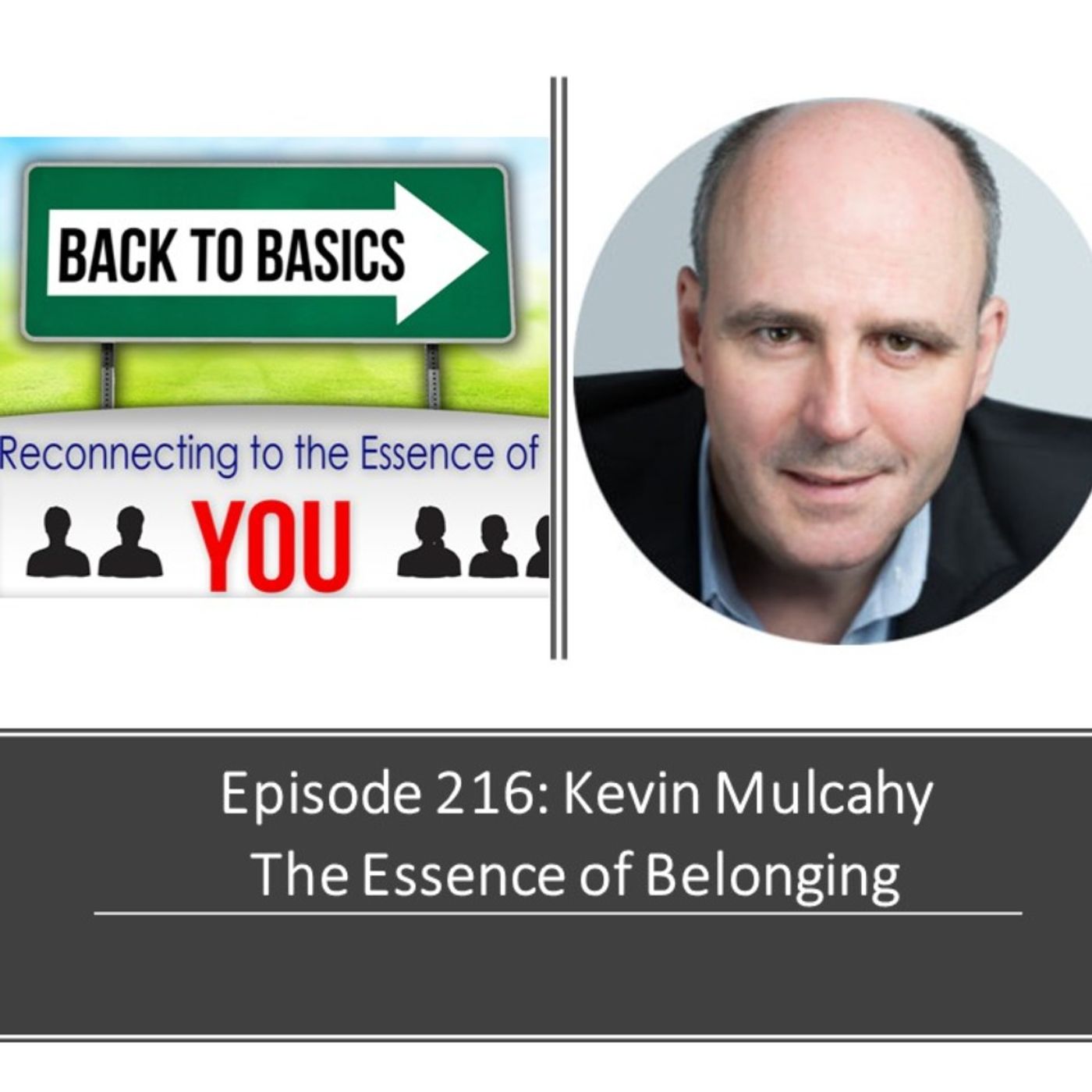 E216: Kevin Mulcahy - The essence of belonging