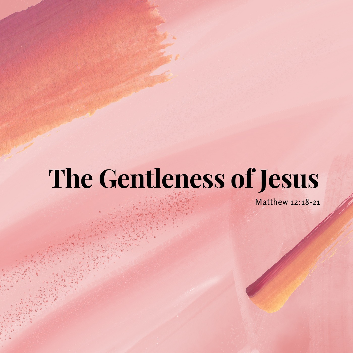 The Gentleness of Jesus