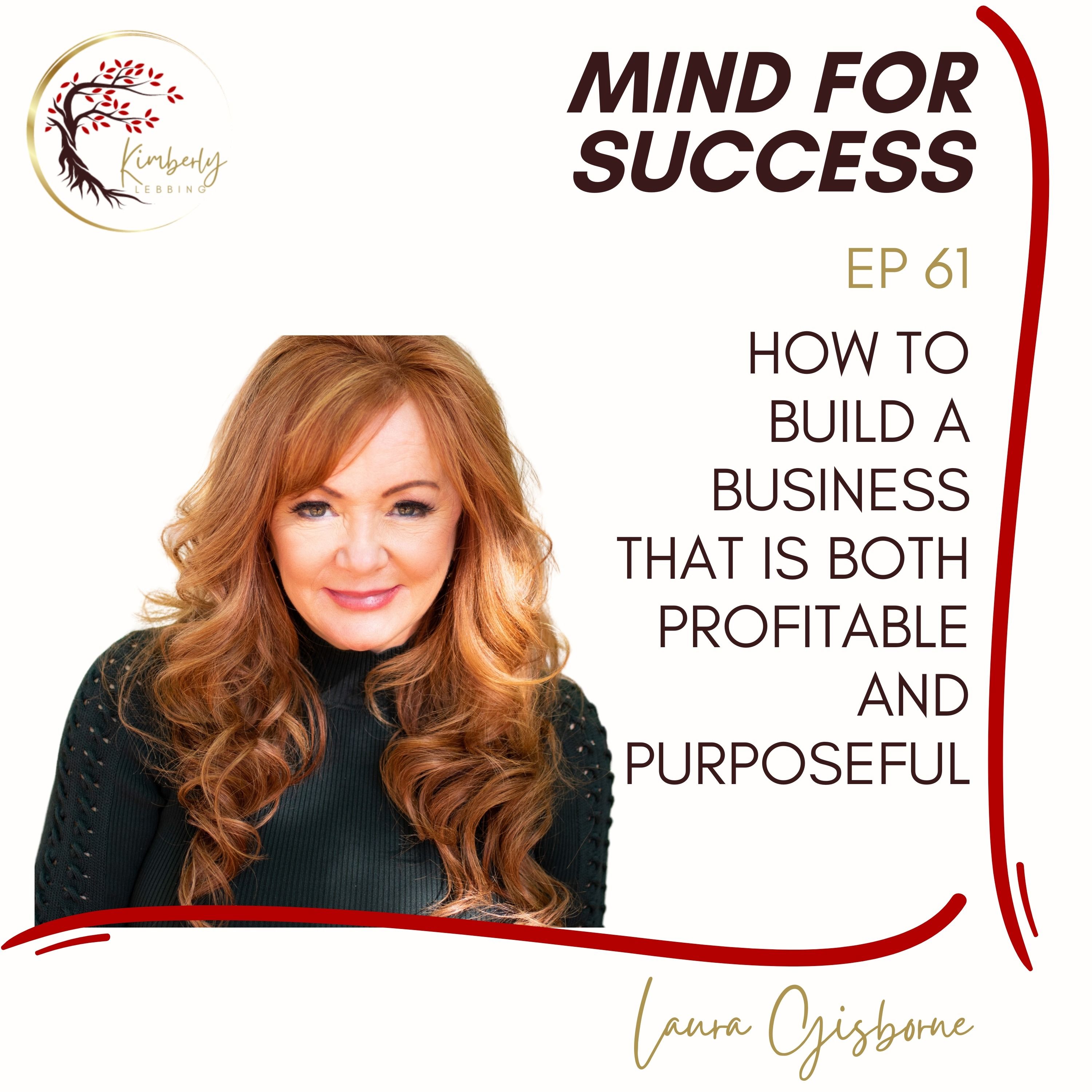 How to Build a Business that is Both Profitable and Purposeful with Laura Gisborne