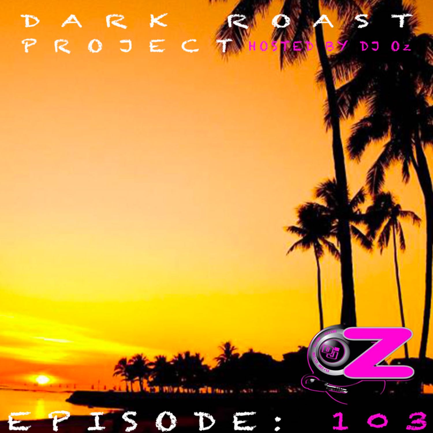 E103 - DARK ROAST MIX - DJ Oz