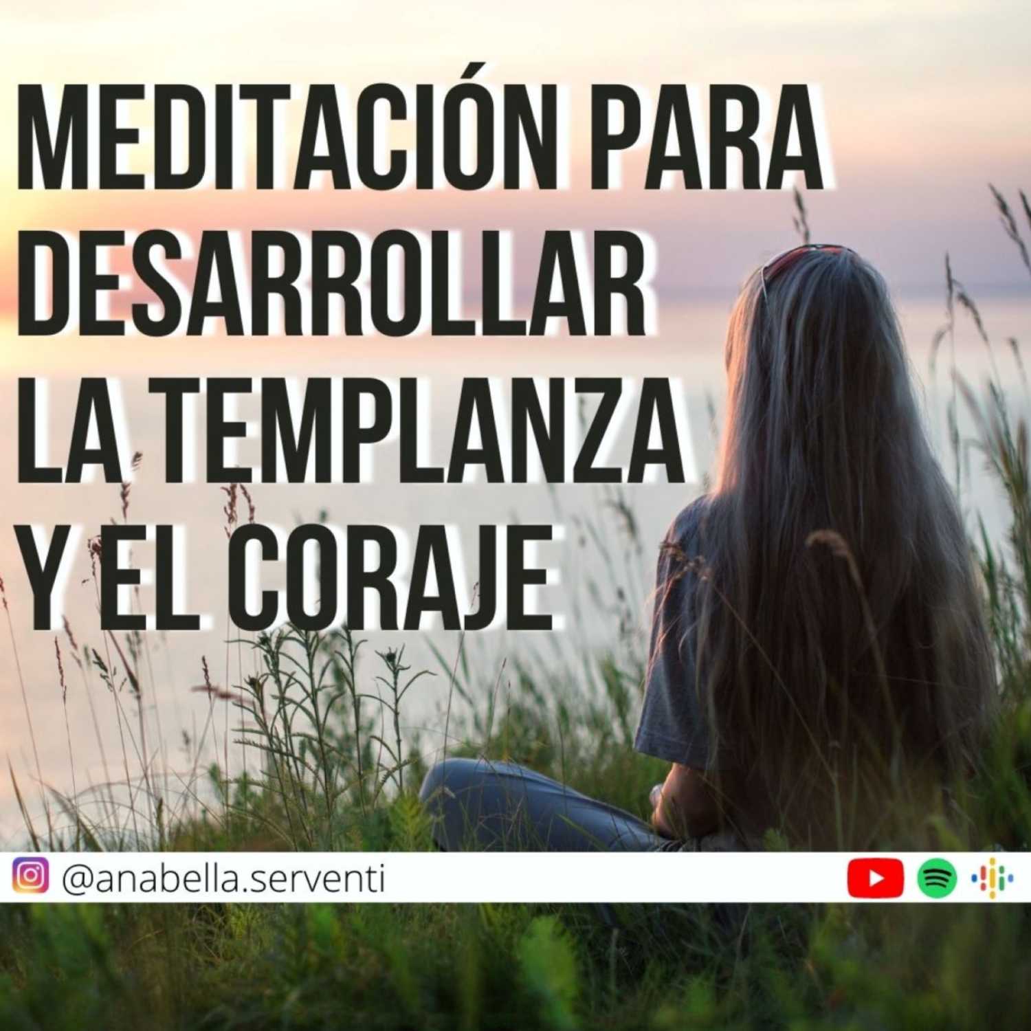 Meditación para desarrollar la templanza y el coraje