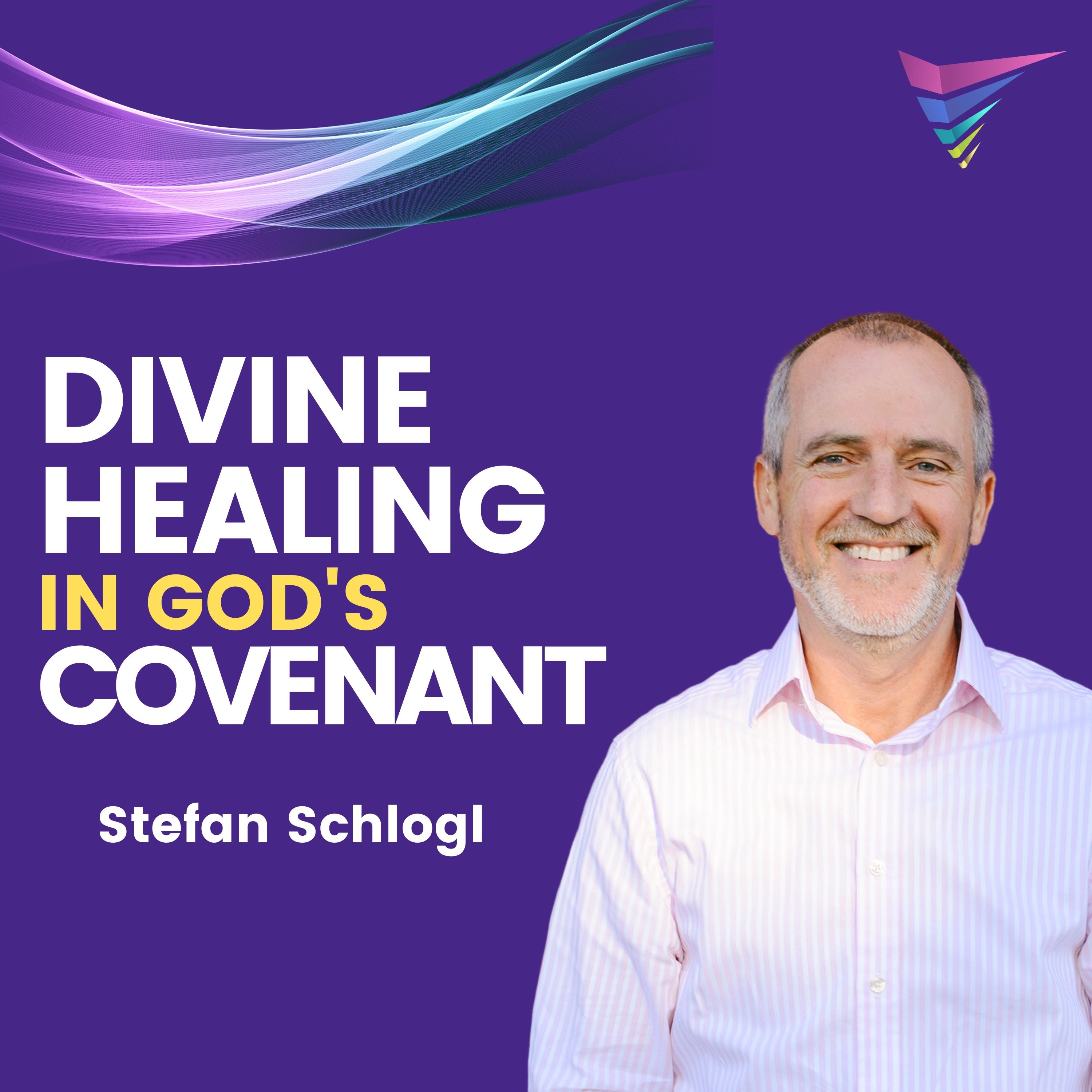 Divine Healing in God's Covenant | Stefan Schlogl