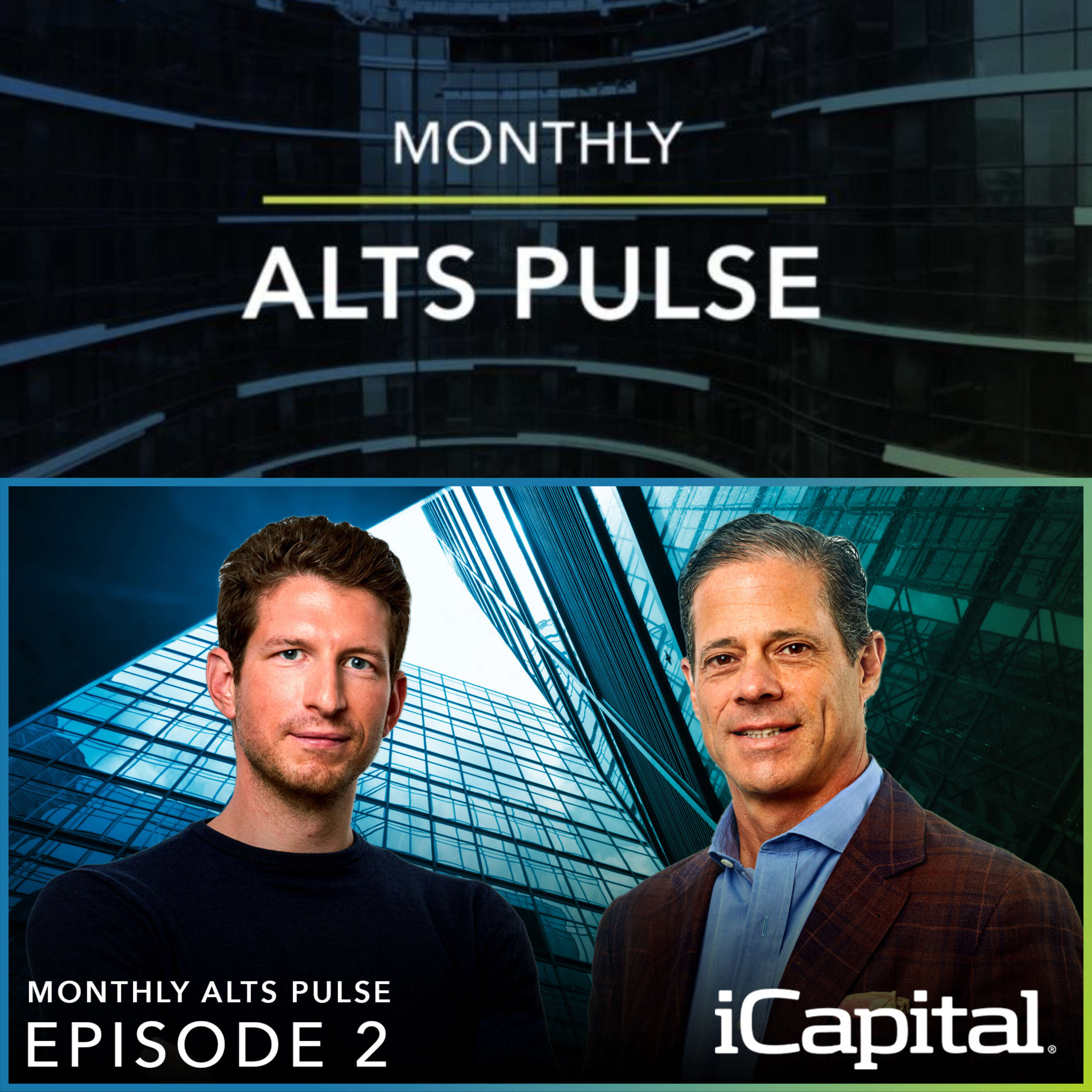 Monthly Alts Pulse, Ep. 2: Taking the pulse of private markets with Lawrence Calcano, Chairman & CEO of iCapital