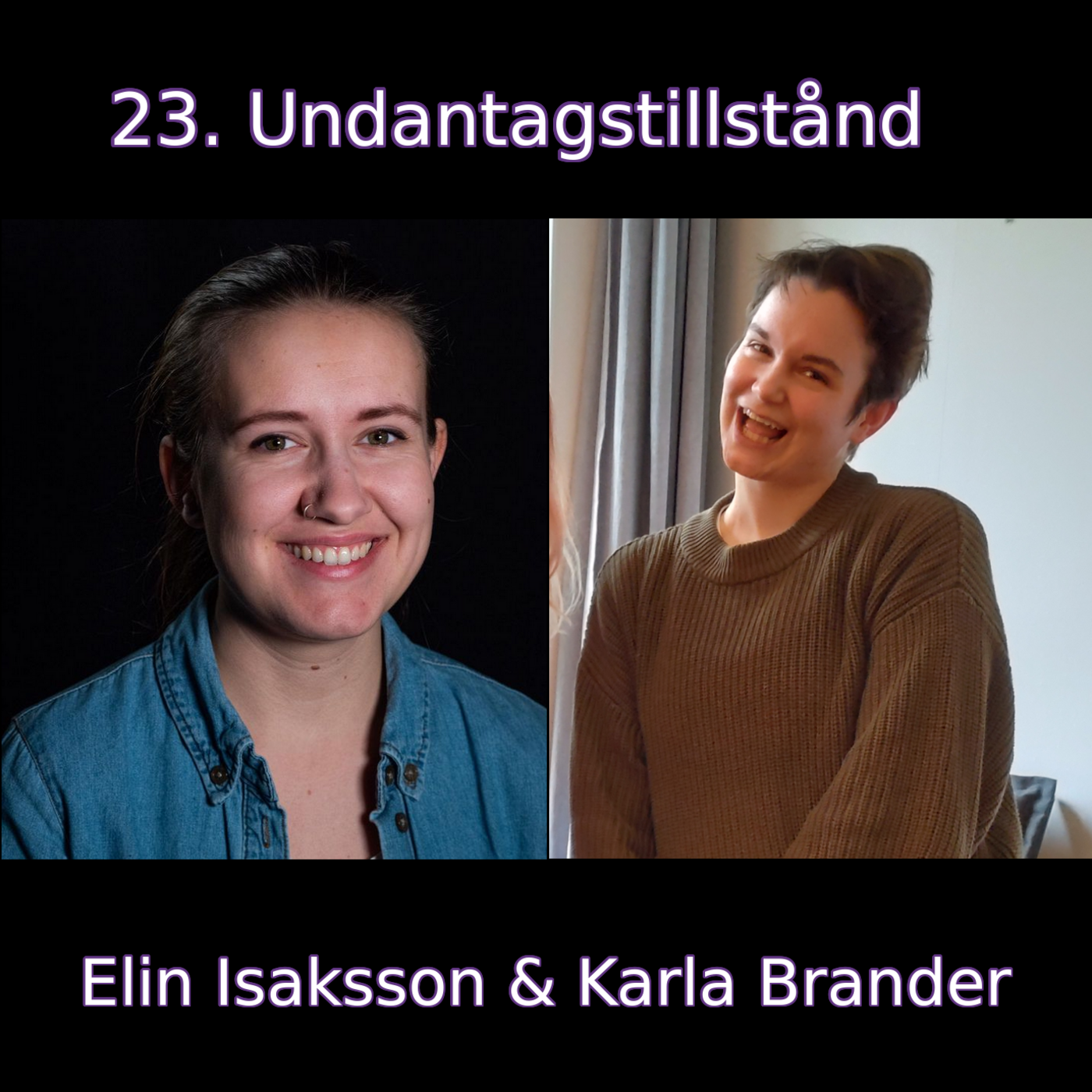 23. Undantagstillstånd (Elin Isaksson & Karla Brander)