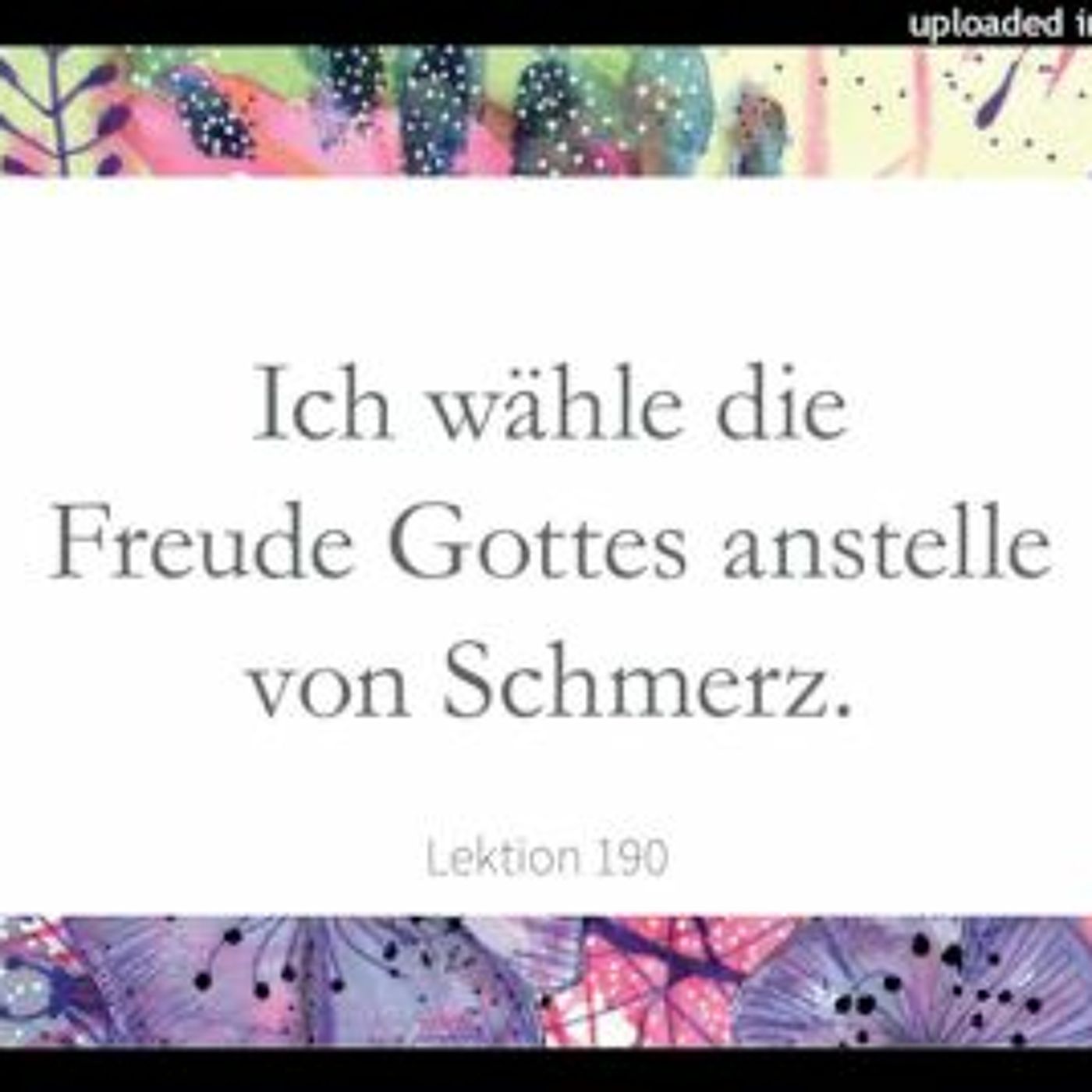 LEKTION 190 Ich wähle GOTTES Freude anstatt Schmerzen Ein Kurs in Wundern Lesung 2023 Simone Fugger