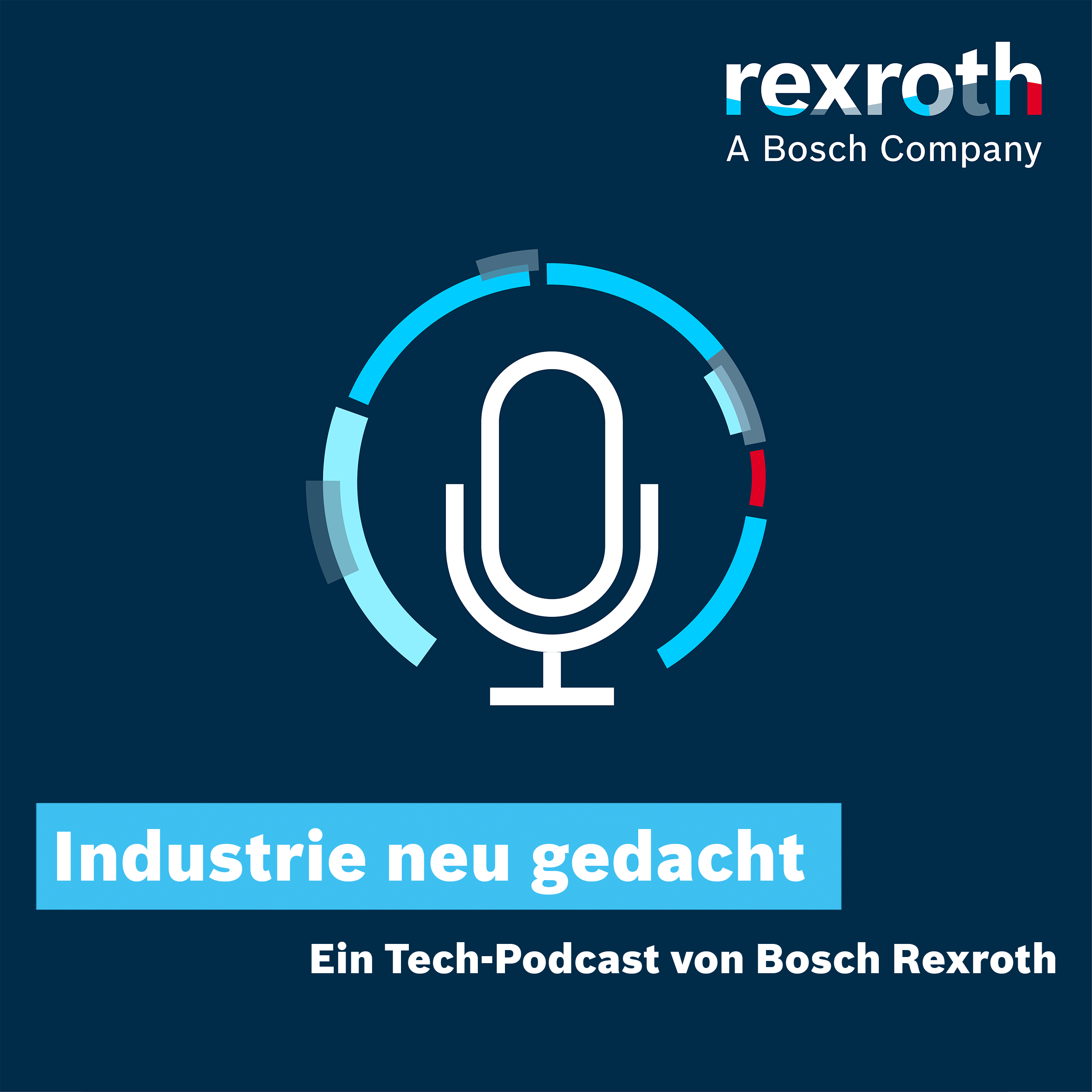 Industrie neu gedacht - ein Tech-Podcast von Bosch Rexroth 