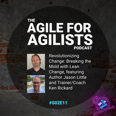 ⁣Revolutionizing Change: Breaking the Mold with Lean Change, featuring Author Jason Little and Trainer/Coach Ken Rickard