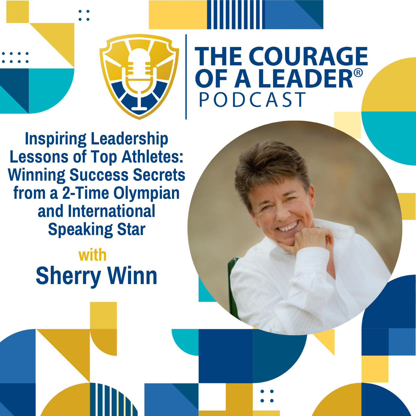 Inspiring Leadership Lessons of Top Athletes: Winning Success Secrets from a 2-Time Olympian and International Speaking Star, Sherry Winn