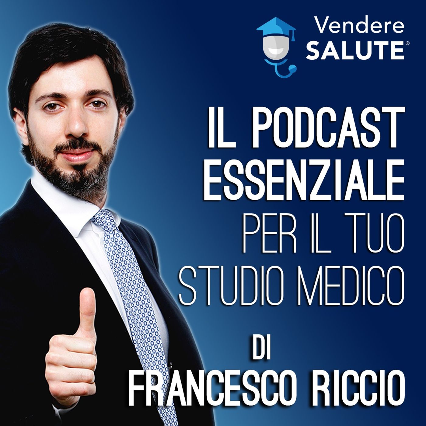 Vendere Salute - il Podcast essenziale per il tuo studio medico. 