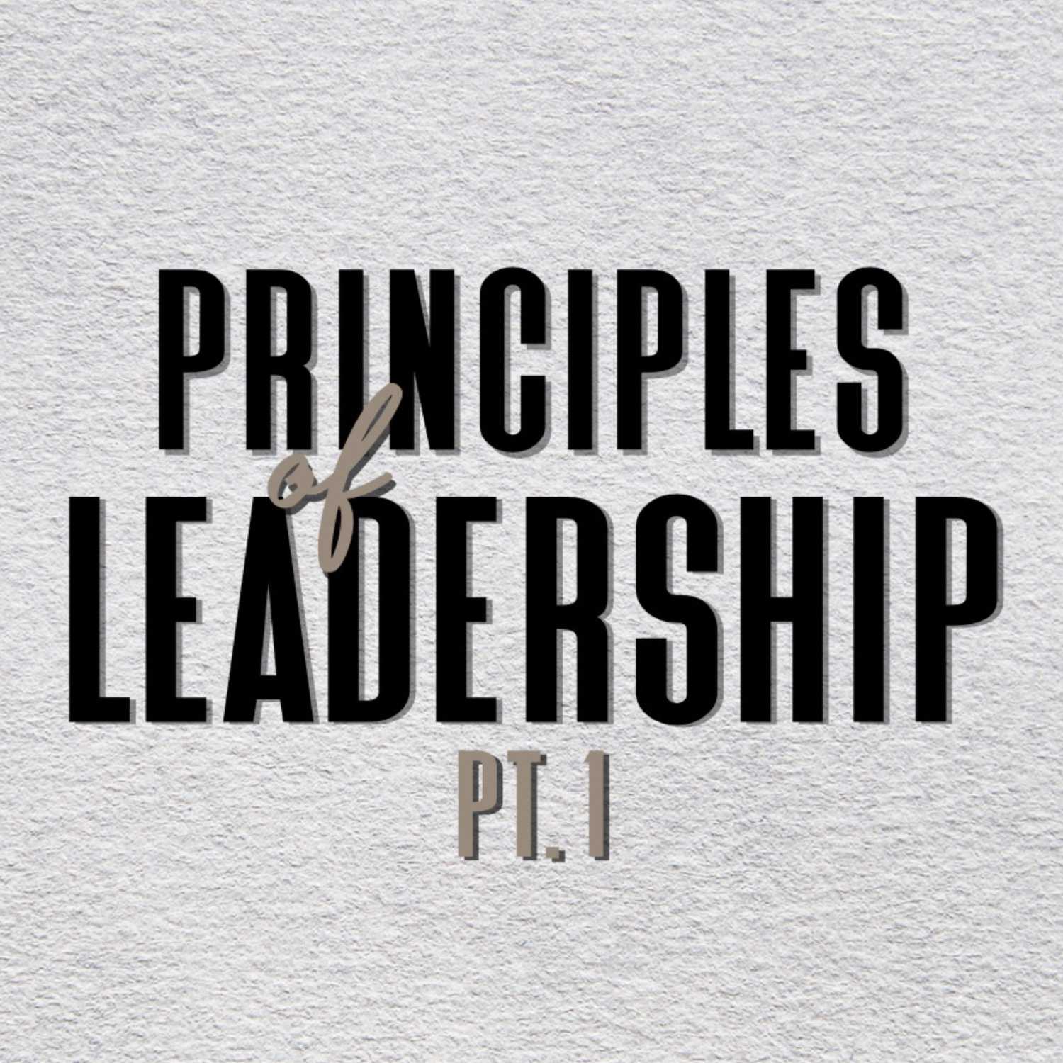 Principles of Leadership - Part 1