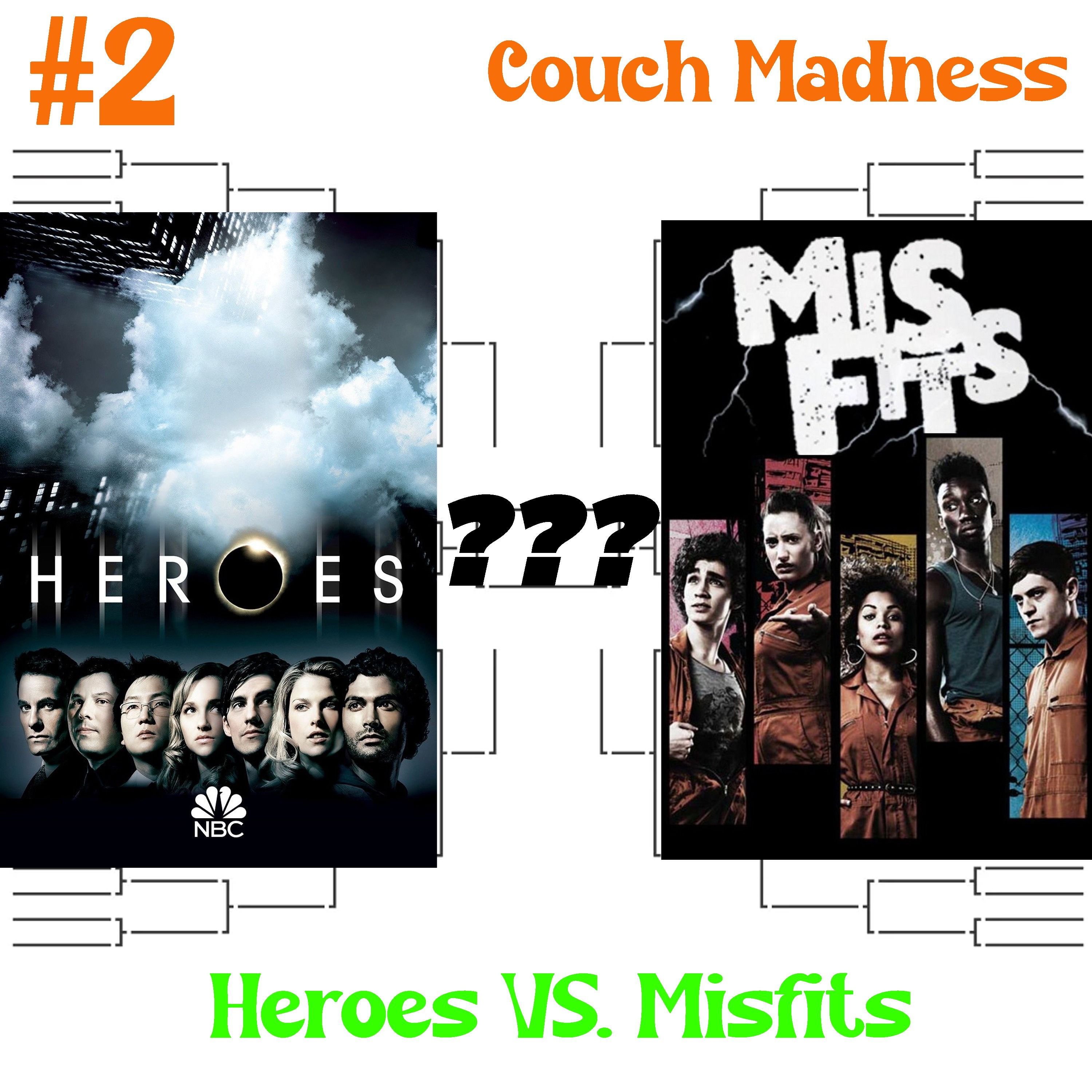 Couch Madness Round 2- Heroes vs. Misfits