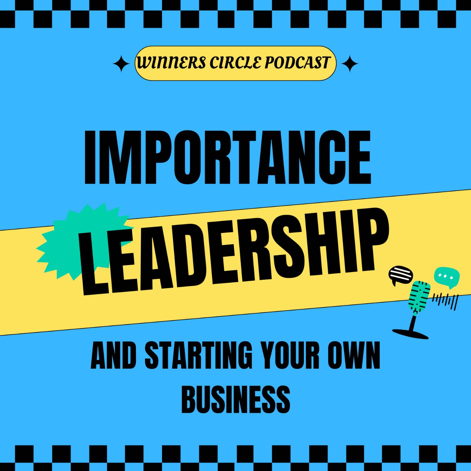 Importance of Leadership and Starting your own business