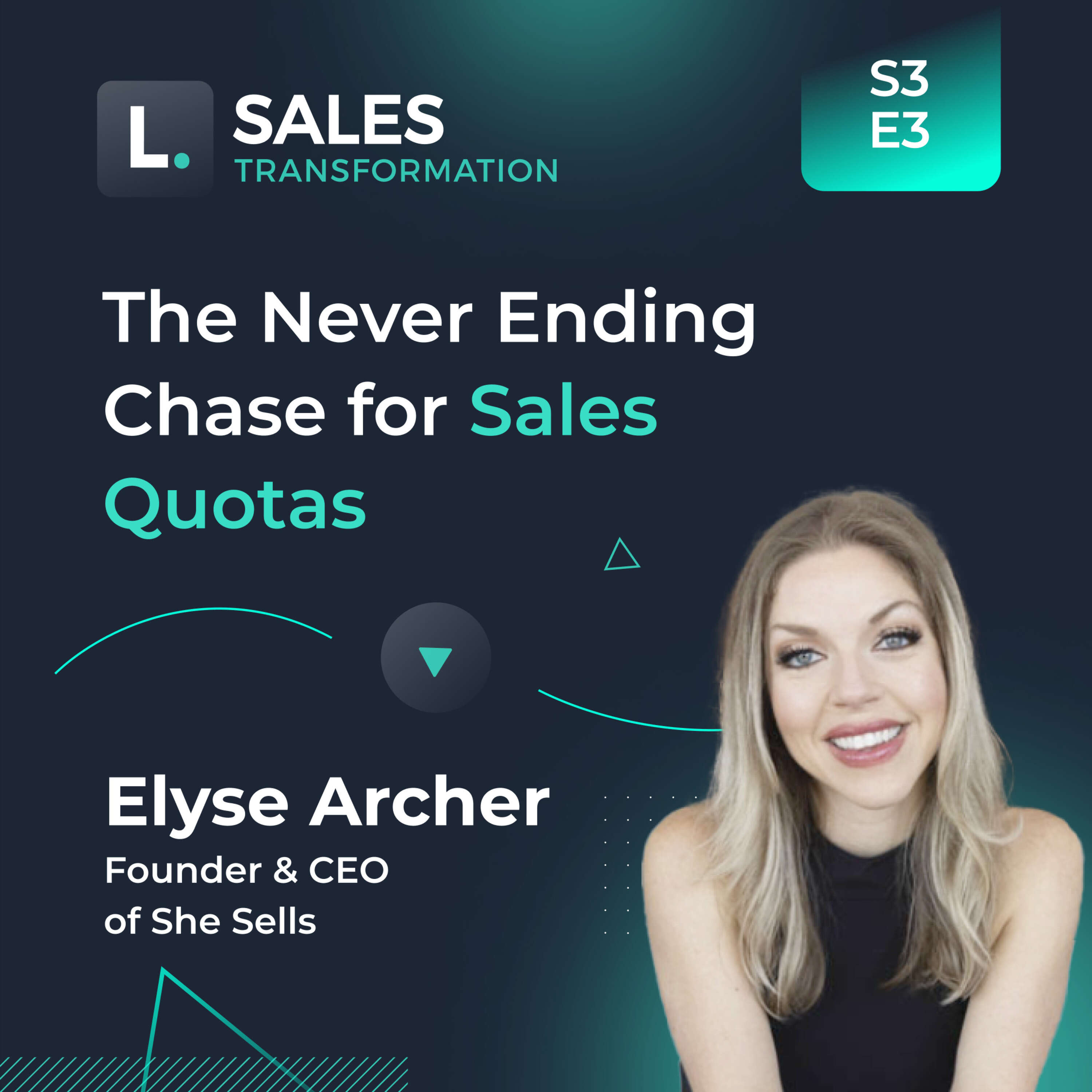 #678 - The Never Ending Chase for Sales Quotas, with Elyse Archer