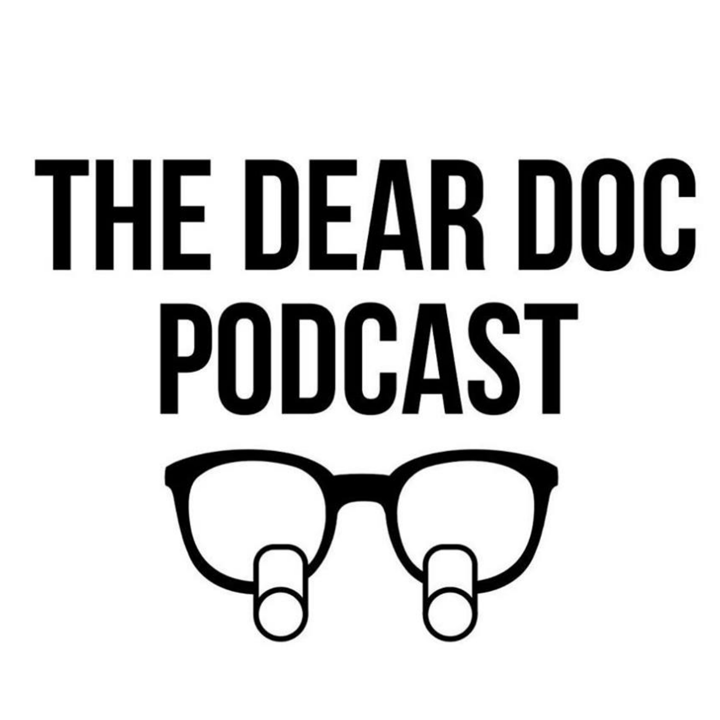 The Dear Doc Podcast™ 