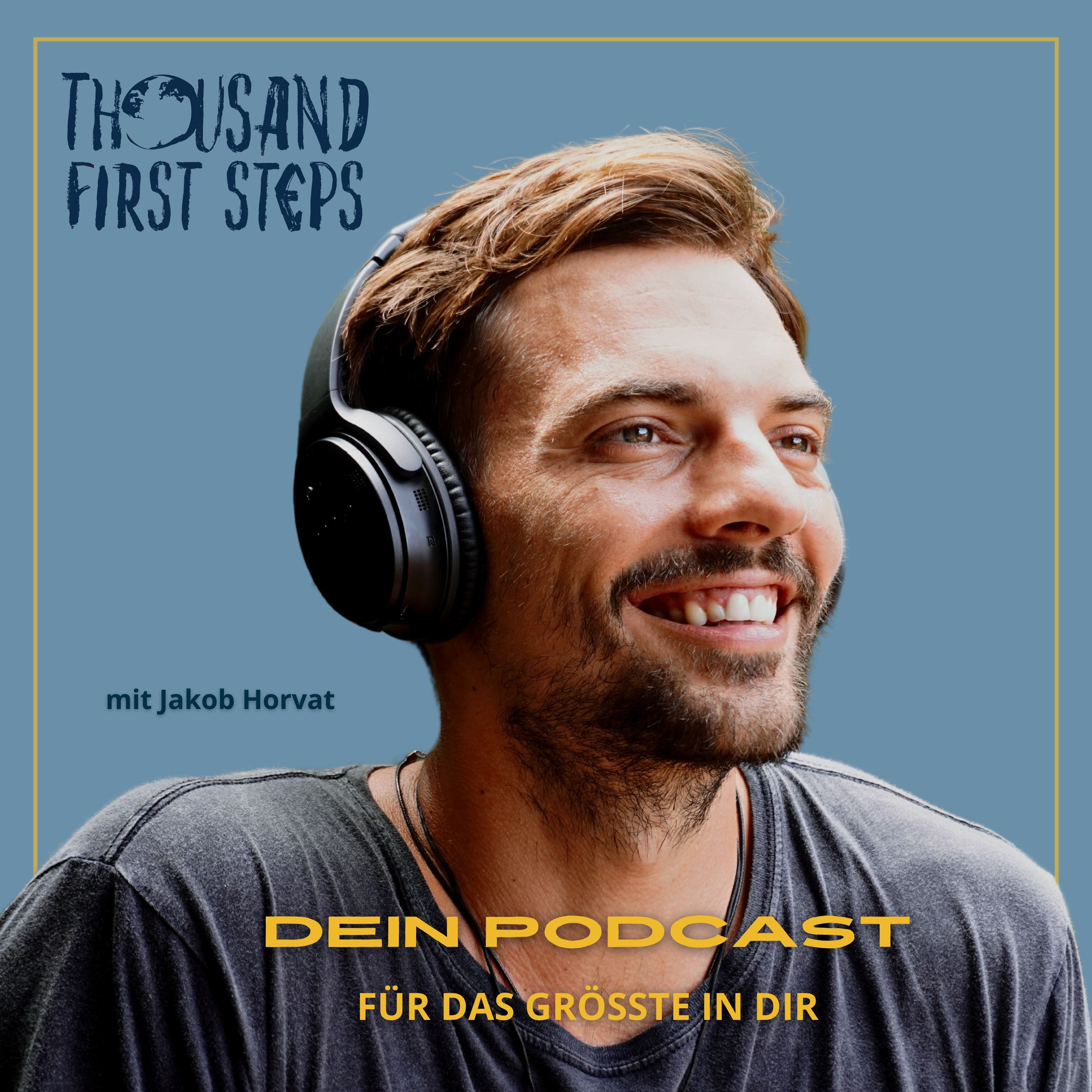 Thousand First Steps - Dein Podcast für das Größte in Dir 