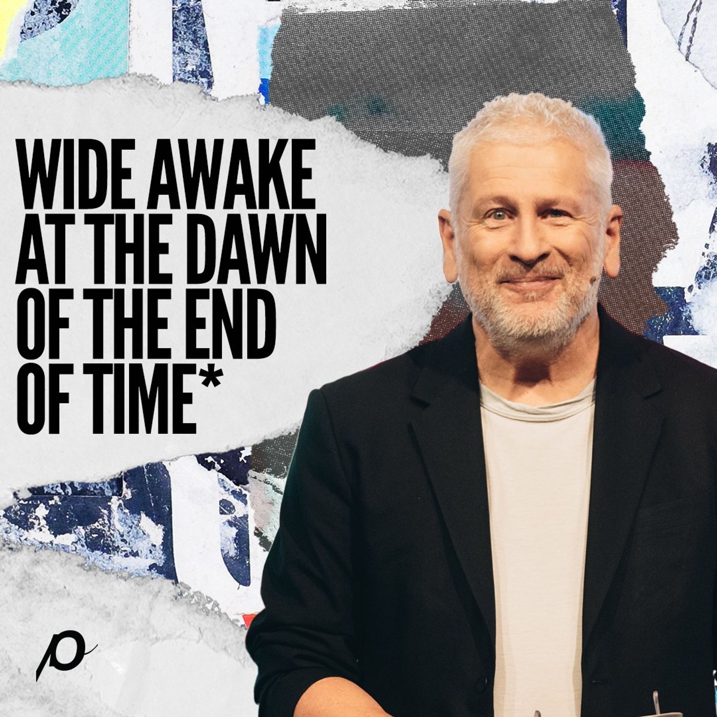 Wide Awake At The Dawn Of The End Of Time* - Louie Giglio