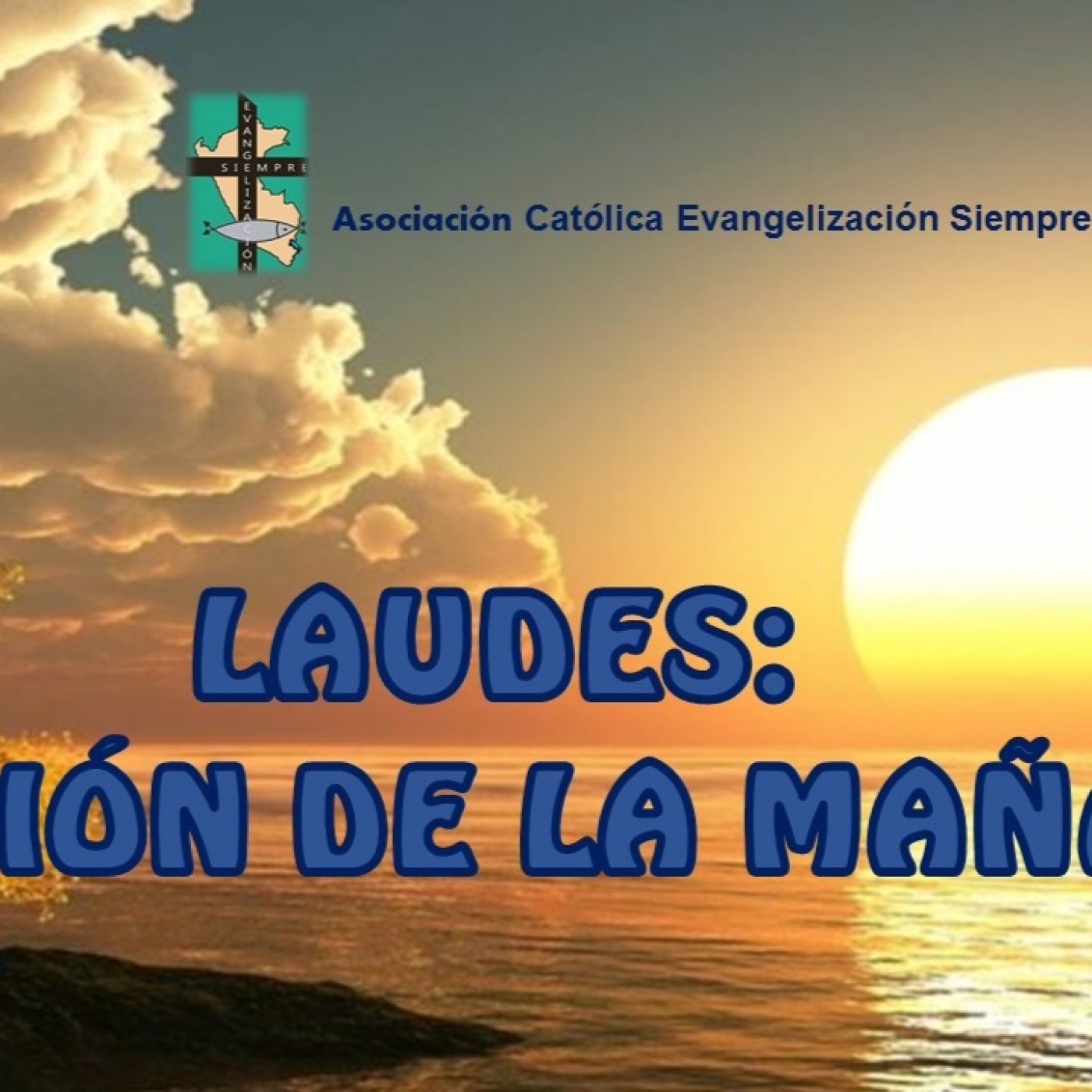 LAUDES y la oración de la mañana del DOMINGO 09 DE JULIO DE 2023