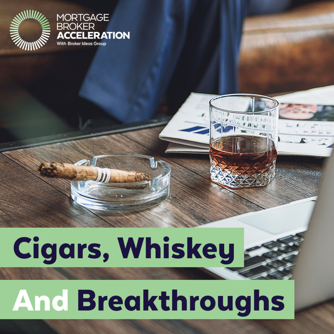 Cigars, Whiskey And Breakthroughs