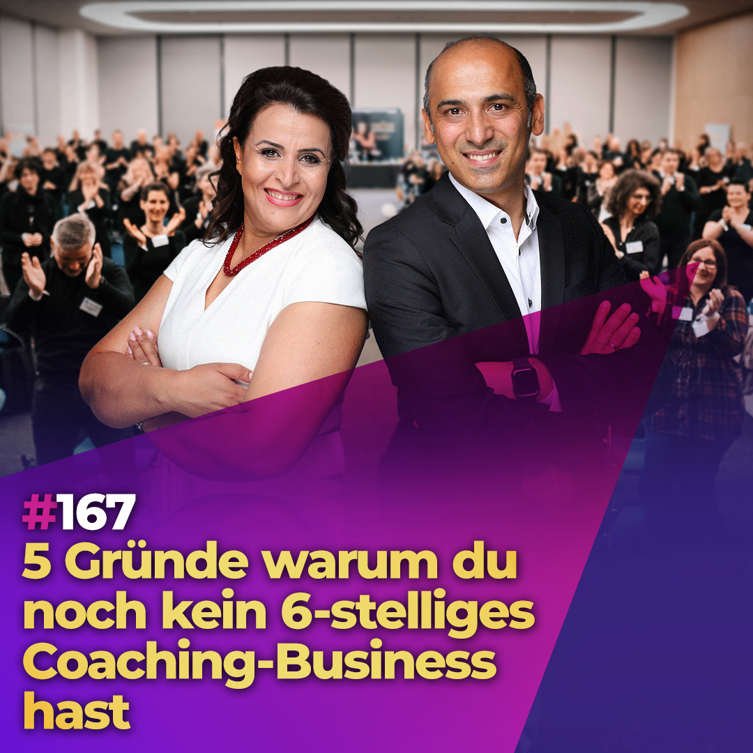 #167 - 5 Gründe, warum du noch kein 6-stelliges Coaching-Business hast