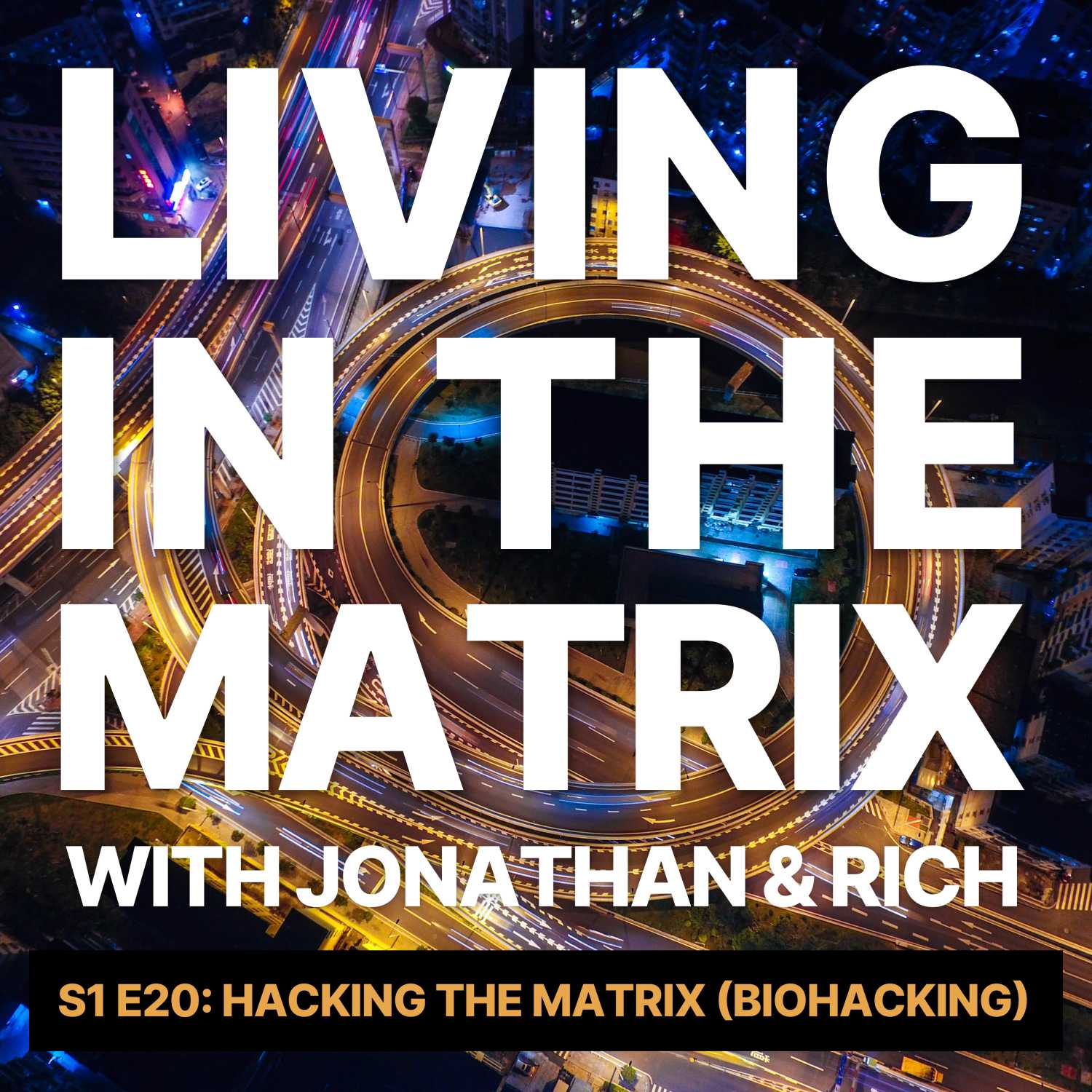 E20 - Hacking the Matrix (Biohacking)