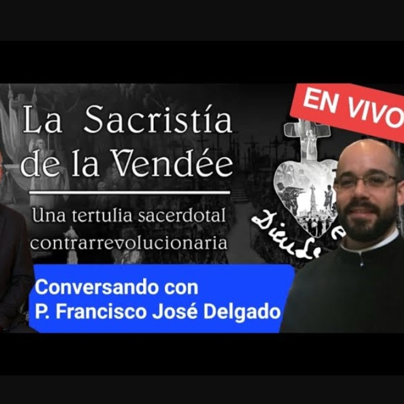 Episodio 845: ⚠️ Sacerdotes Contra-Revolucionarios  Sacristía De La Vendée / P Francisco José Delgado y Luis Román