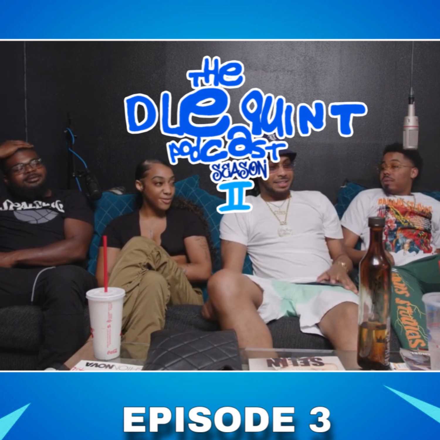 THE DLEQUINT PODCAST SZN2 : EPISODE 3. Pxxsy Is Expensive!