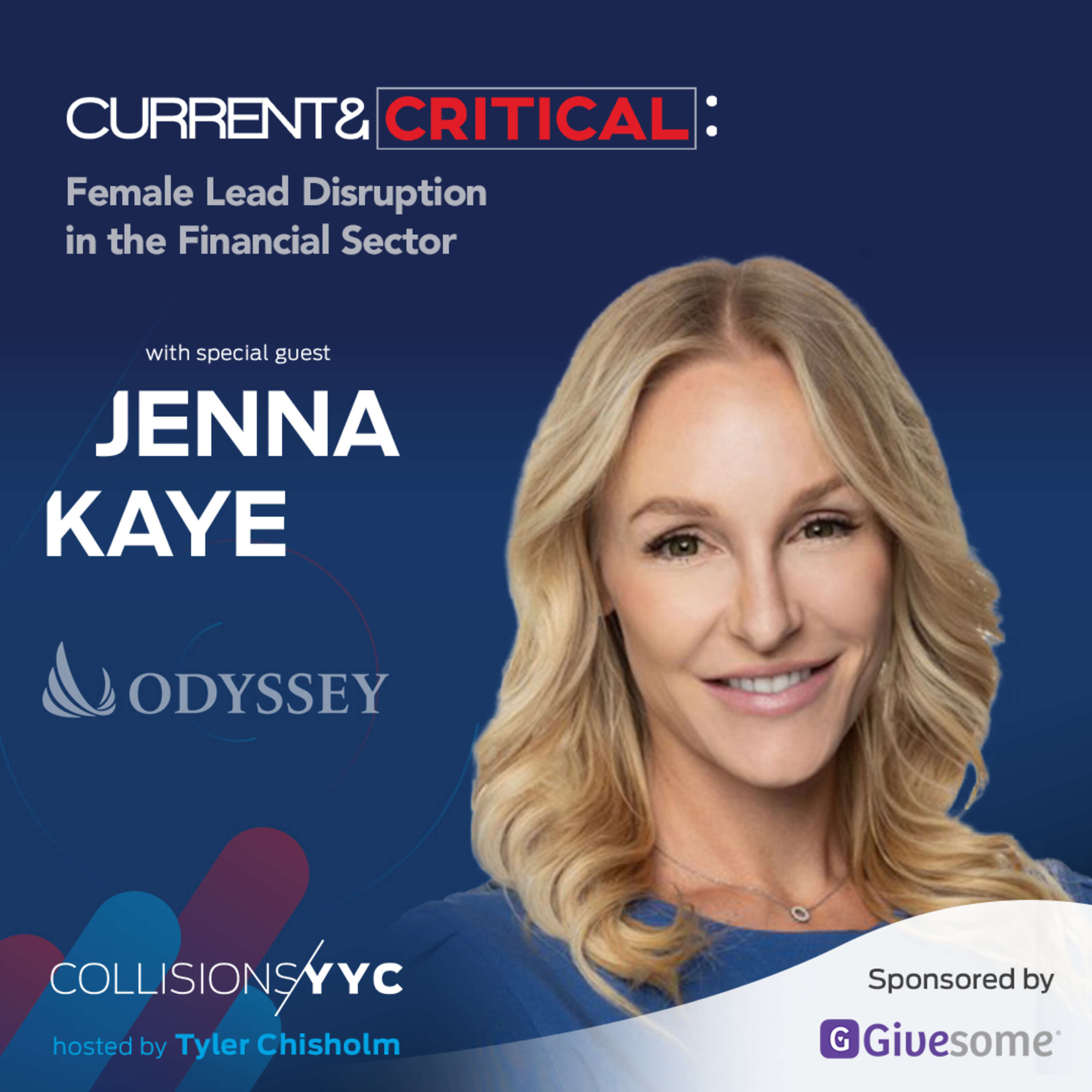 Current & Critical - Jenna Kaye, Female Lead Disruption in the Financial Sector