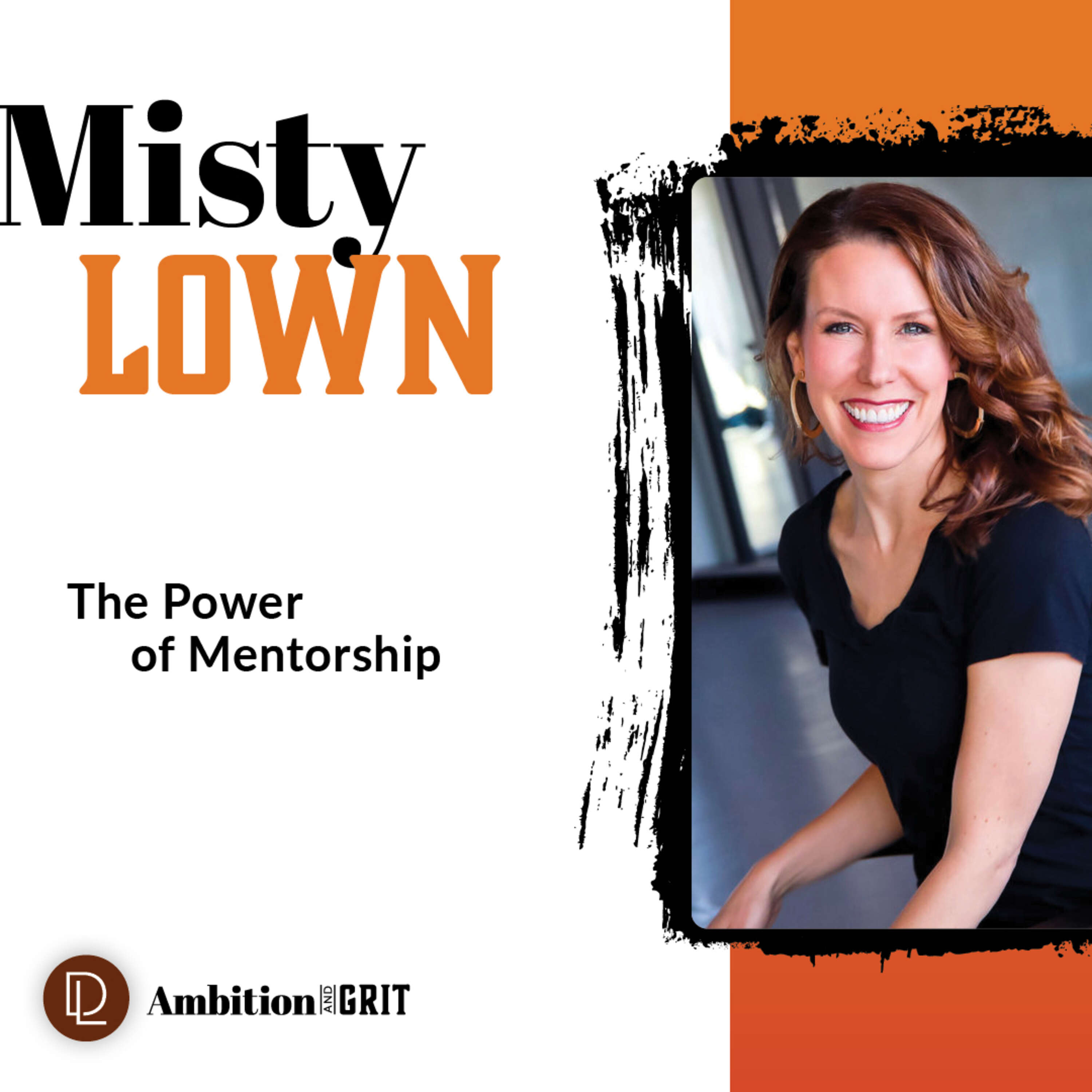 The Power of Mentorship with Misty Lown