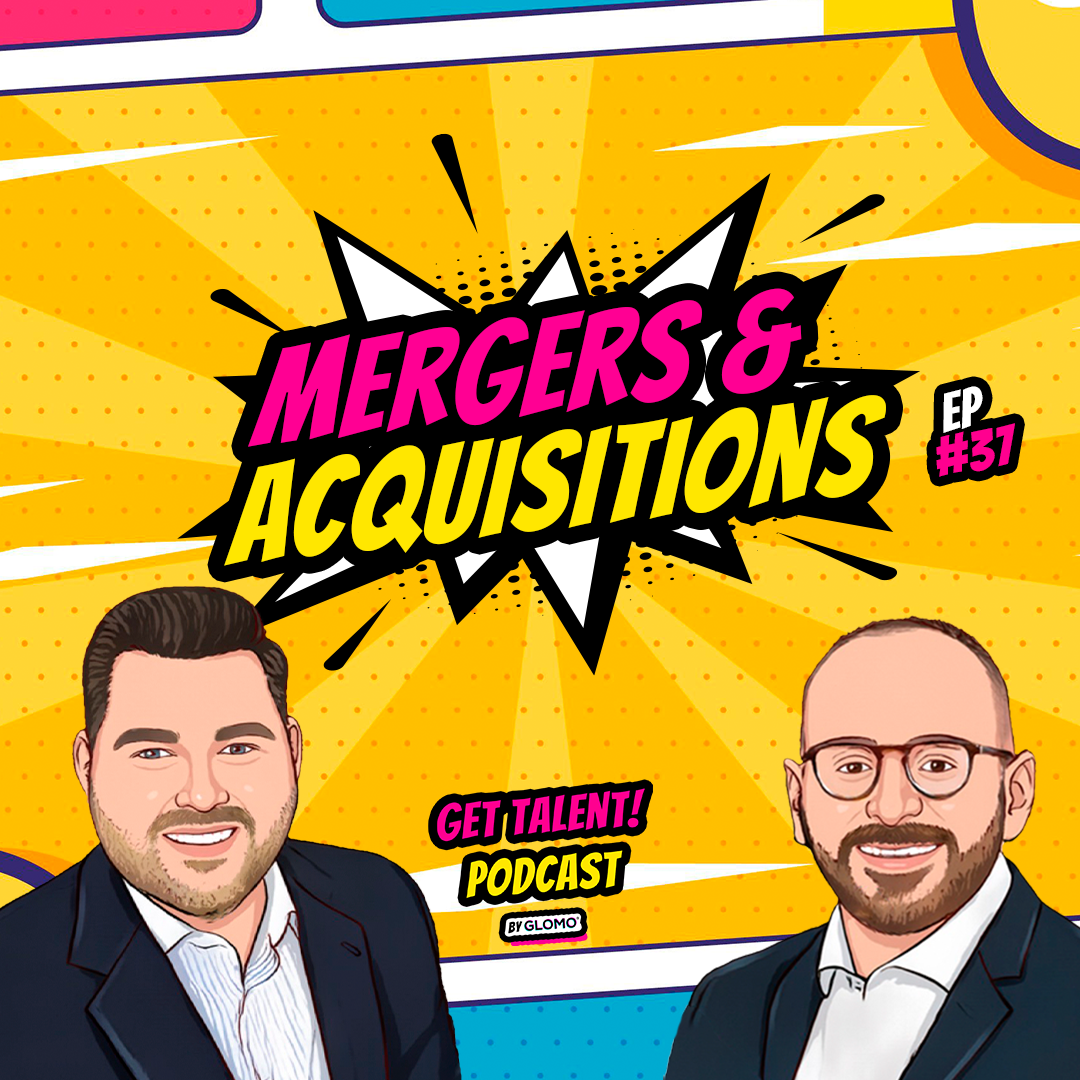 GET TALENT! | #37 | Mergers & Acquisitions