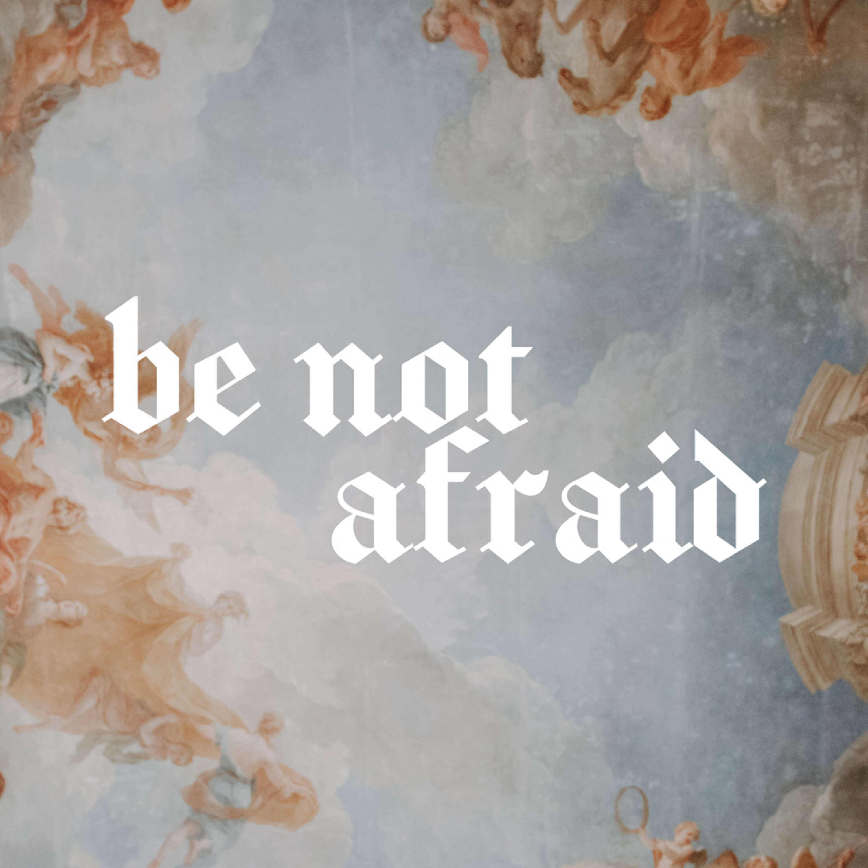 Be Not Afraid // Tina Colón Williams