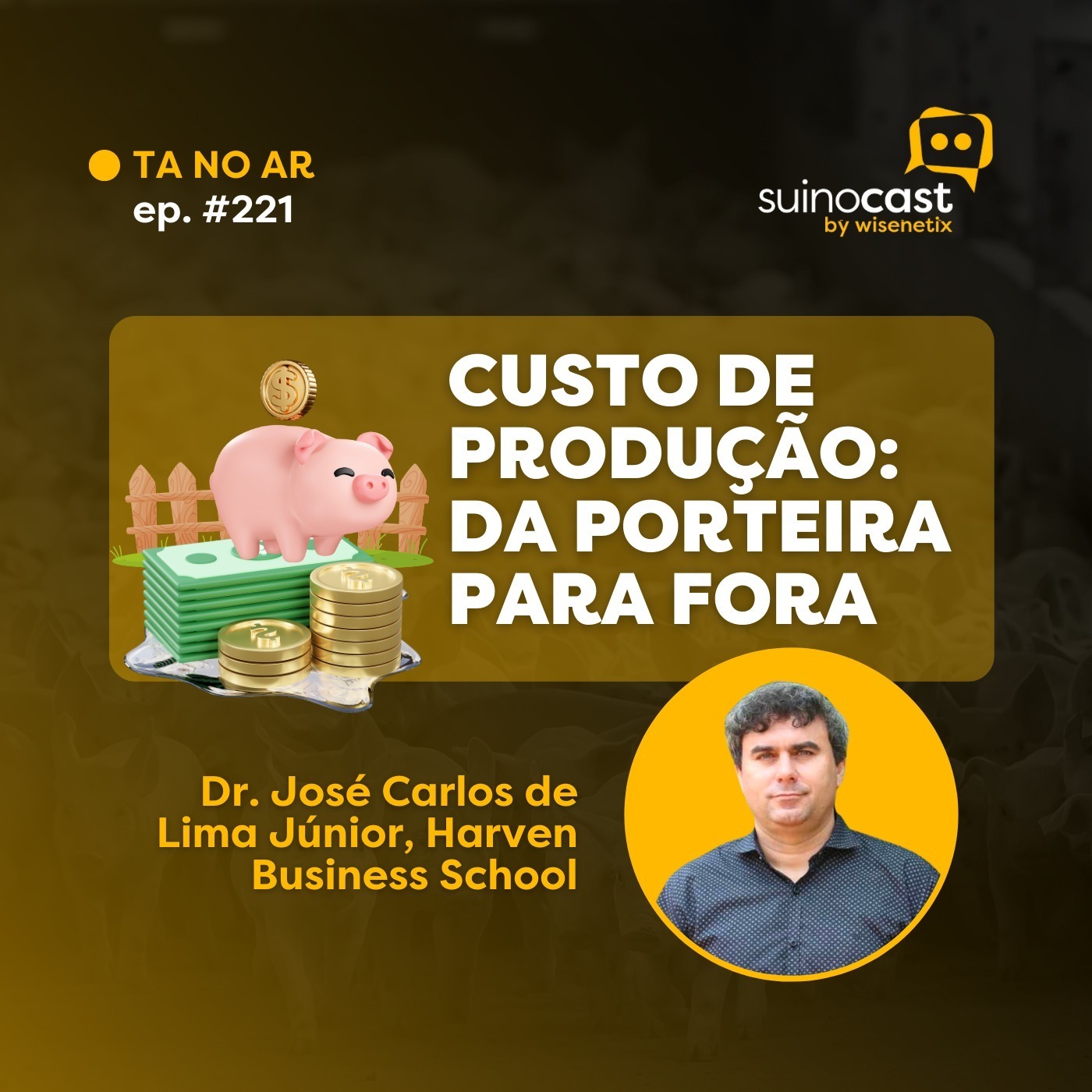 #221 - Custo de produção: da porteira para fora - Dr. José Carlos de Lima Júnior