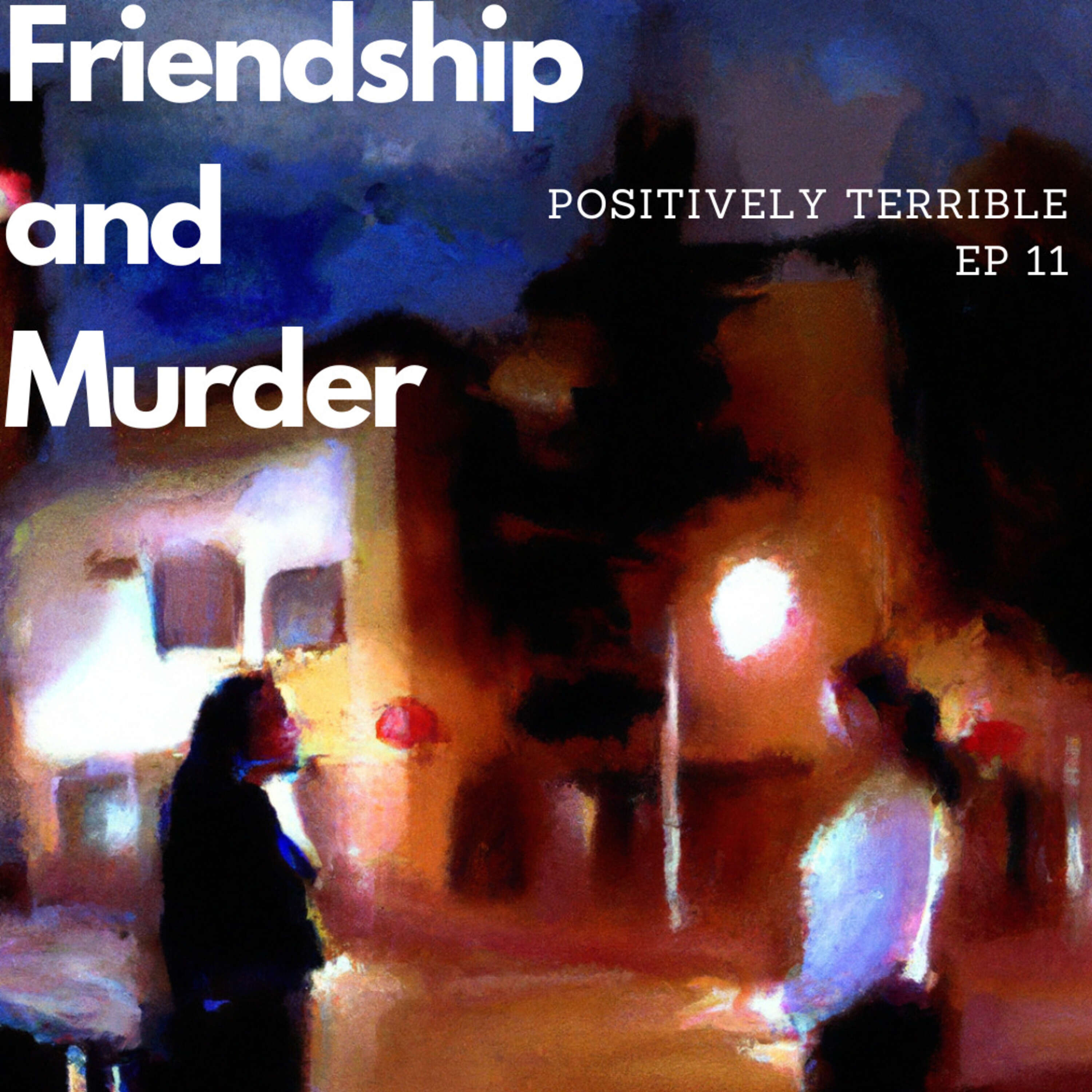 Friendship and Murder