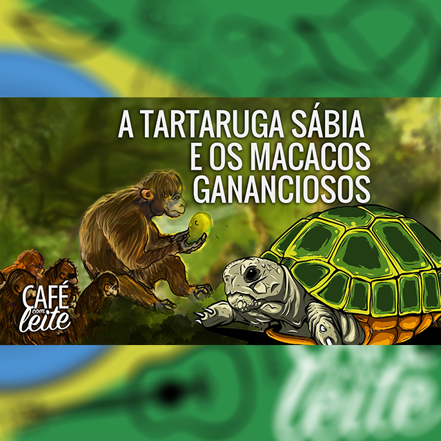 História - A tartaruga sábia e os macacos gananciosos