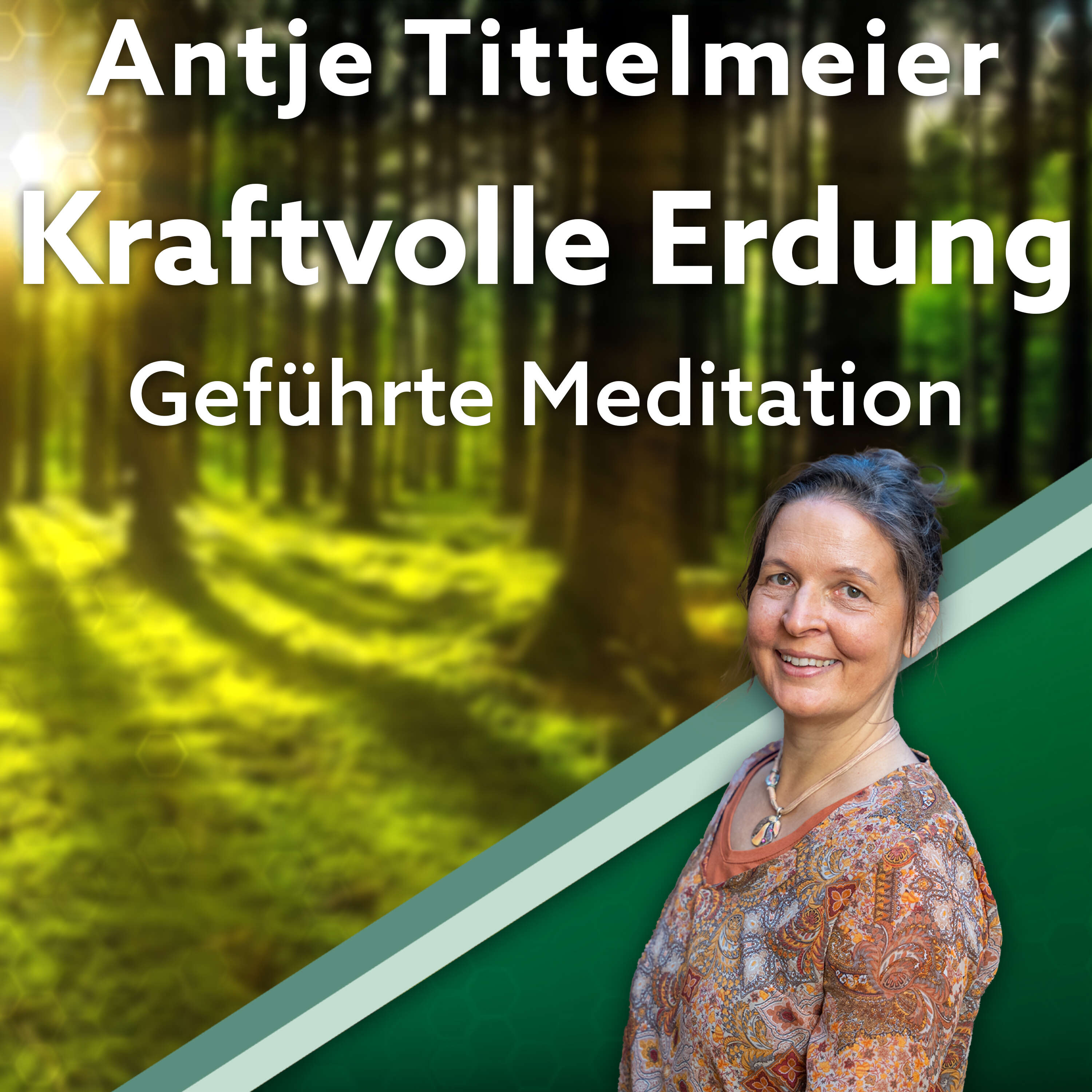 #041 Kraftvolle Erdung - Geführte Meditation - Antje Tittelmeier