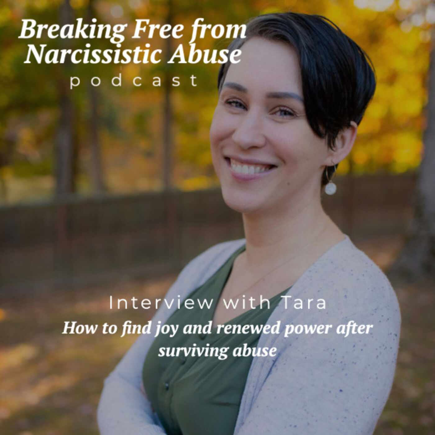 S2 EP26: How to find joy and renewed power after surviving abuse: An interview with Tara