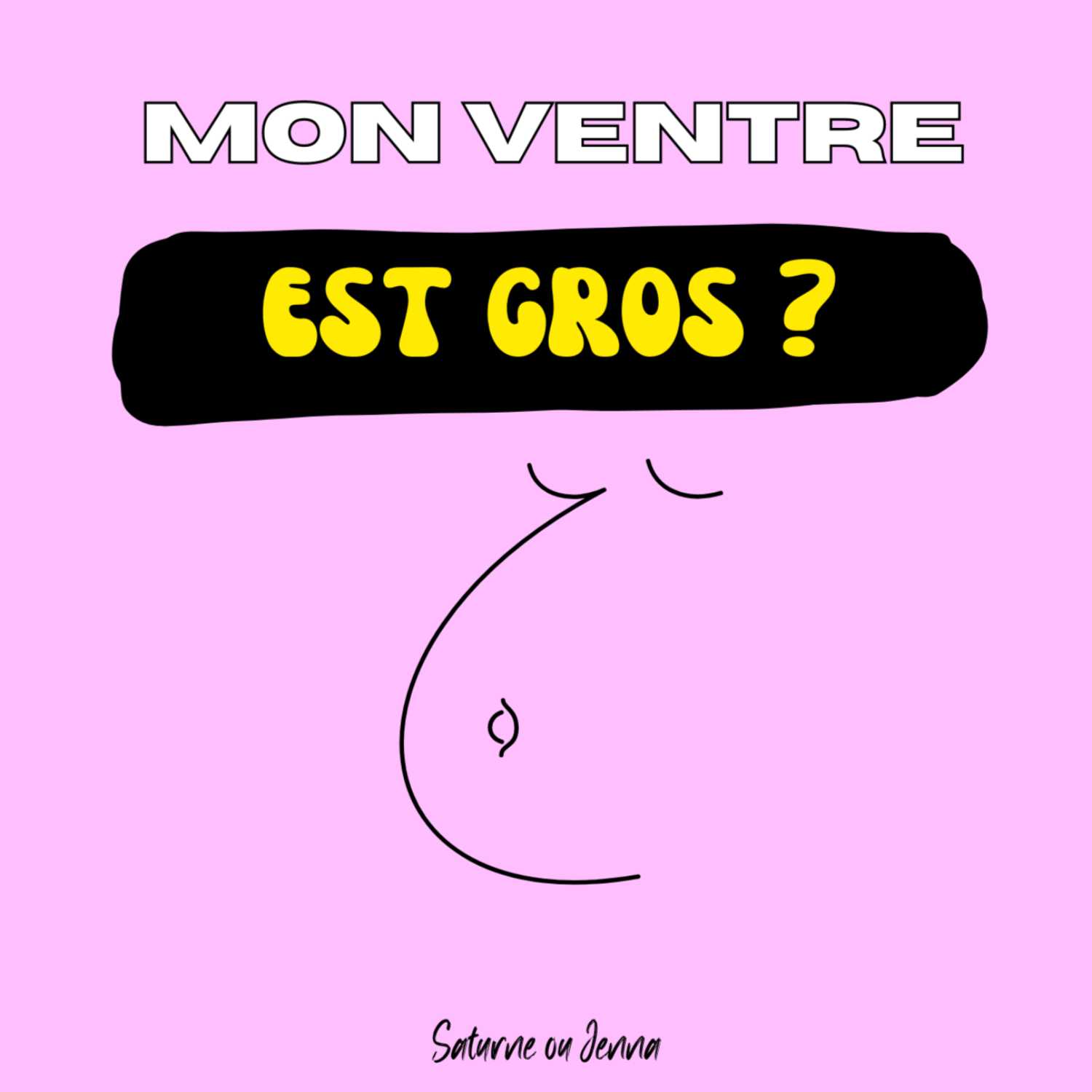 Mon ventre... est gros ?