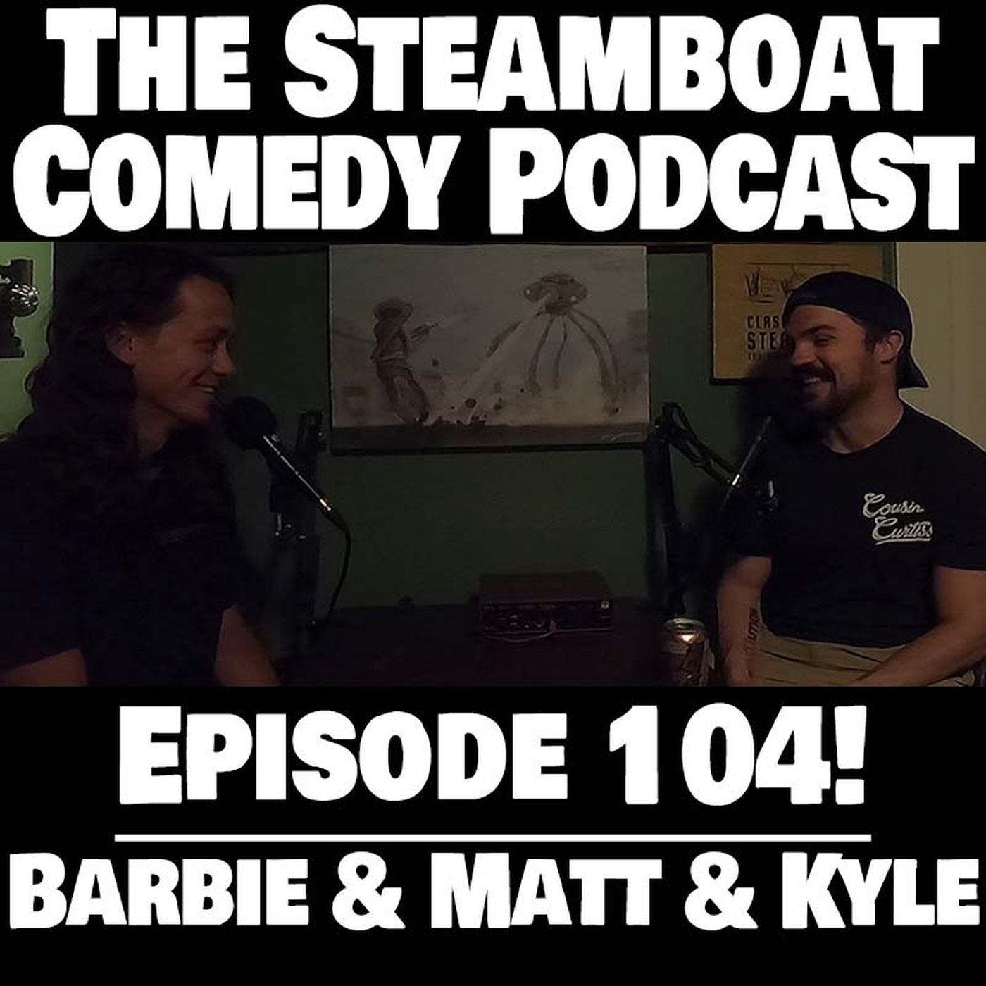 Episode 104! Barbie & Matt & Kyle