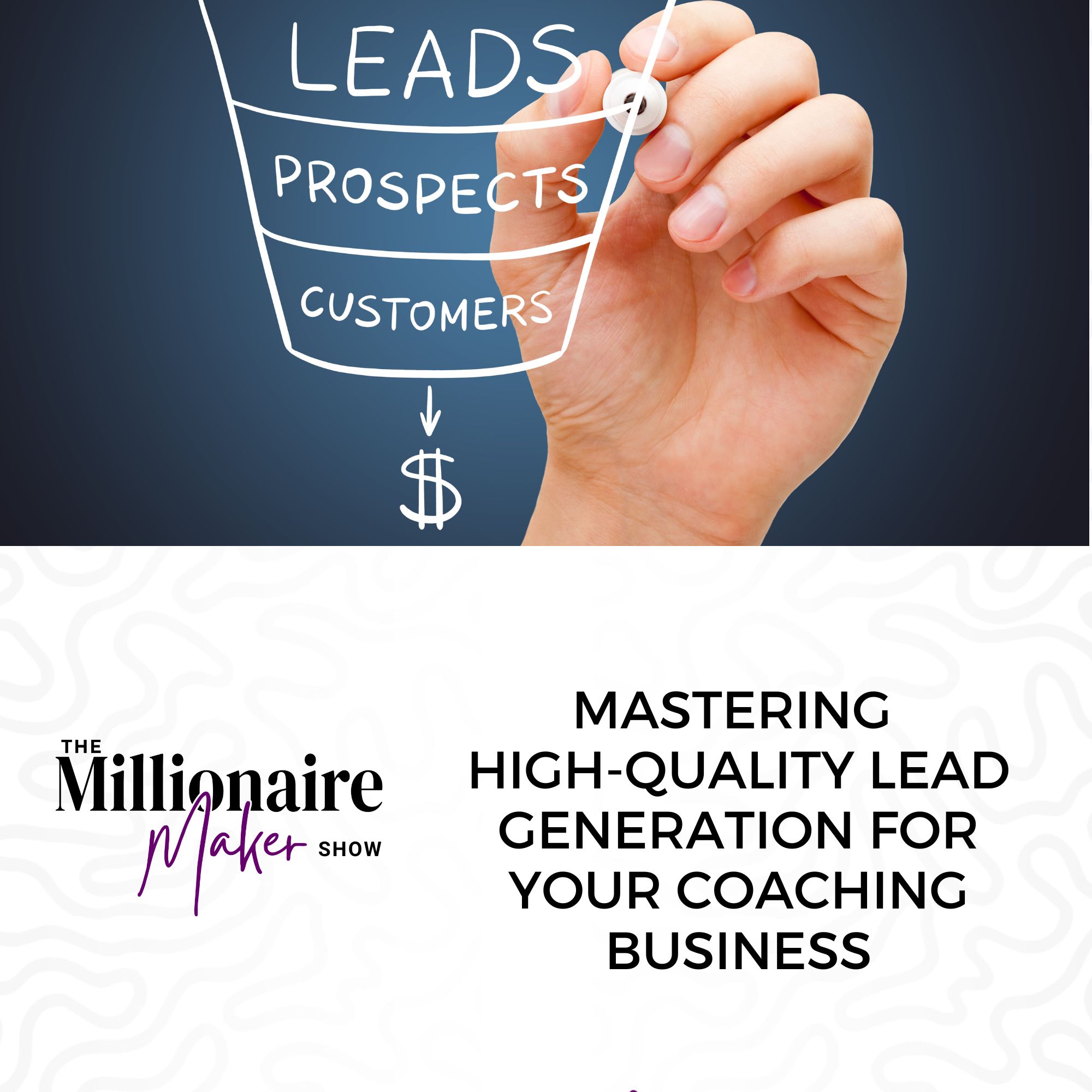 Mastering High-Quality Lead Generation for Your Coaching Business