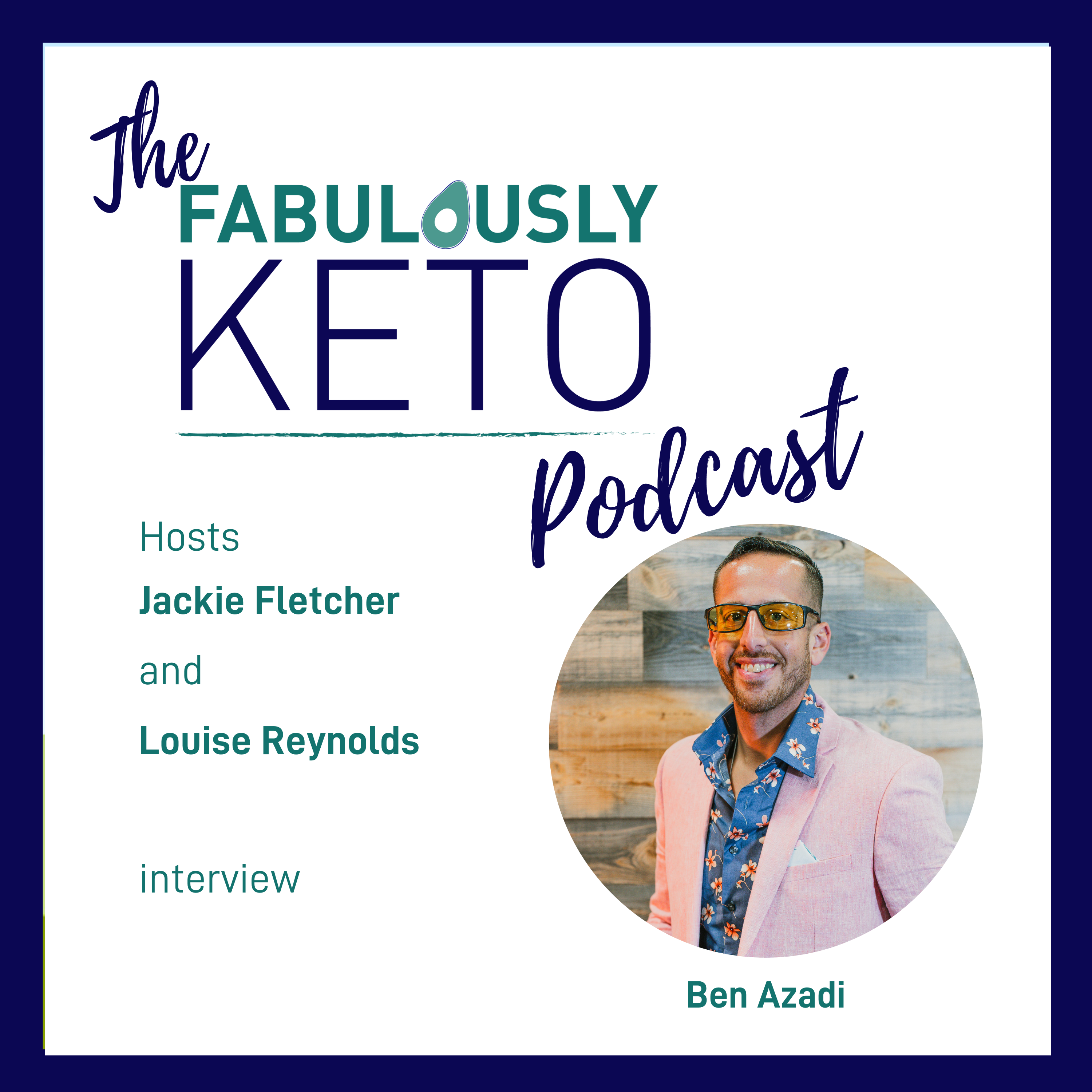 149: Ben Azadi - Keto Flex