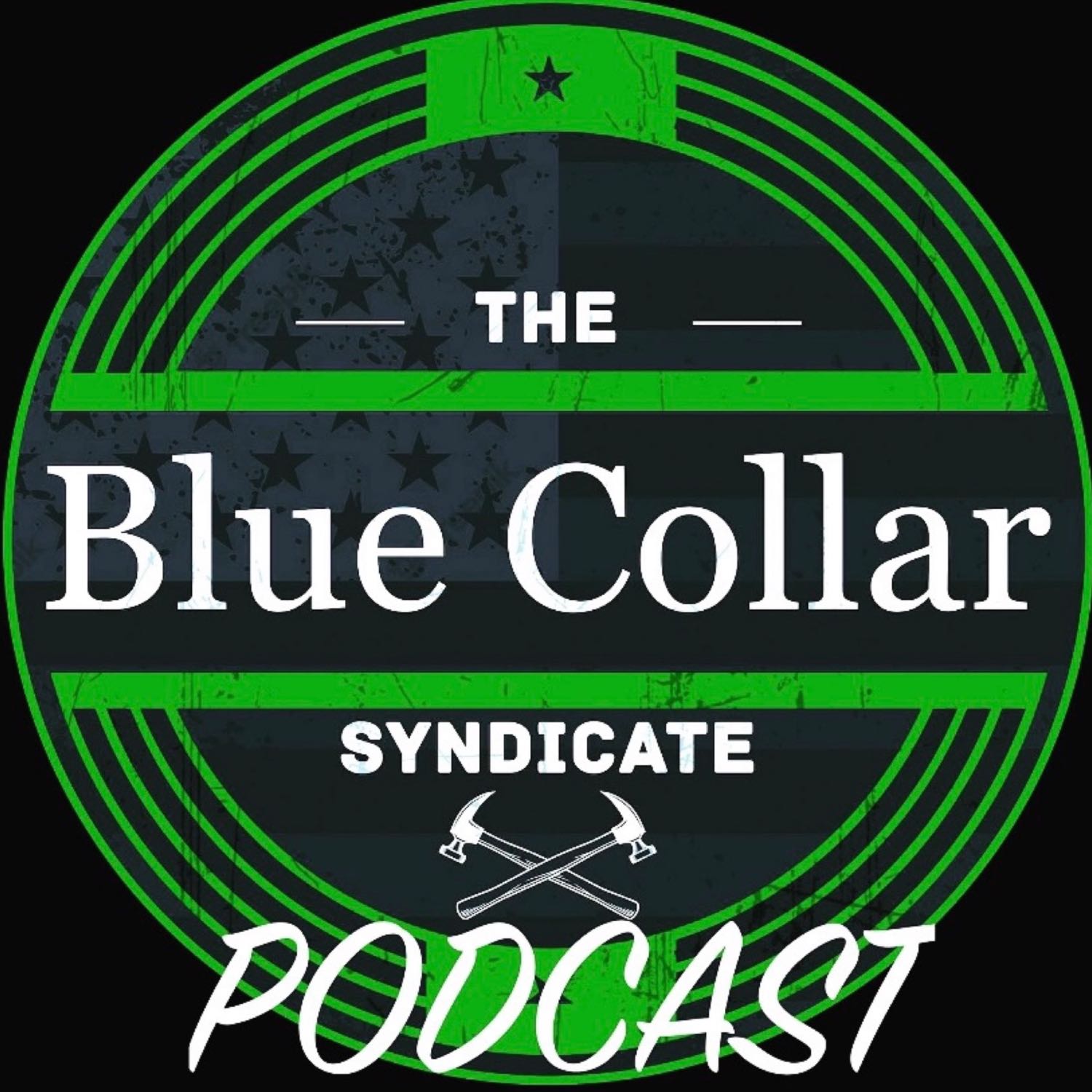 Episode 38: Is this the END of the Blue Collar Syndicate??!!!!