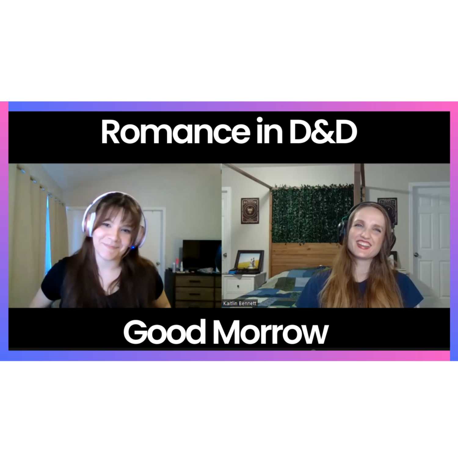 Romance in Dungeons and Dragons | Role playing TTRGP | Good Morrow Episode 15