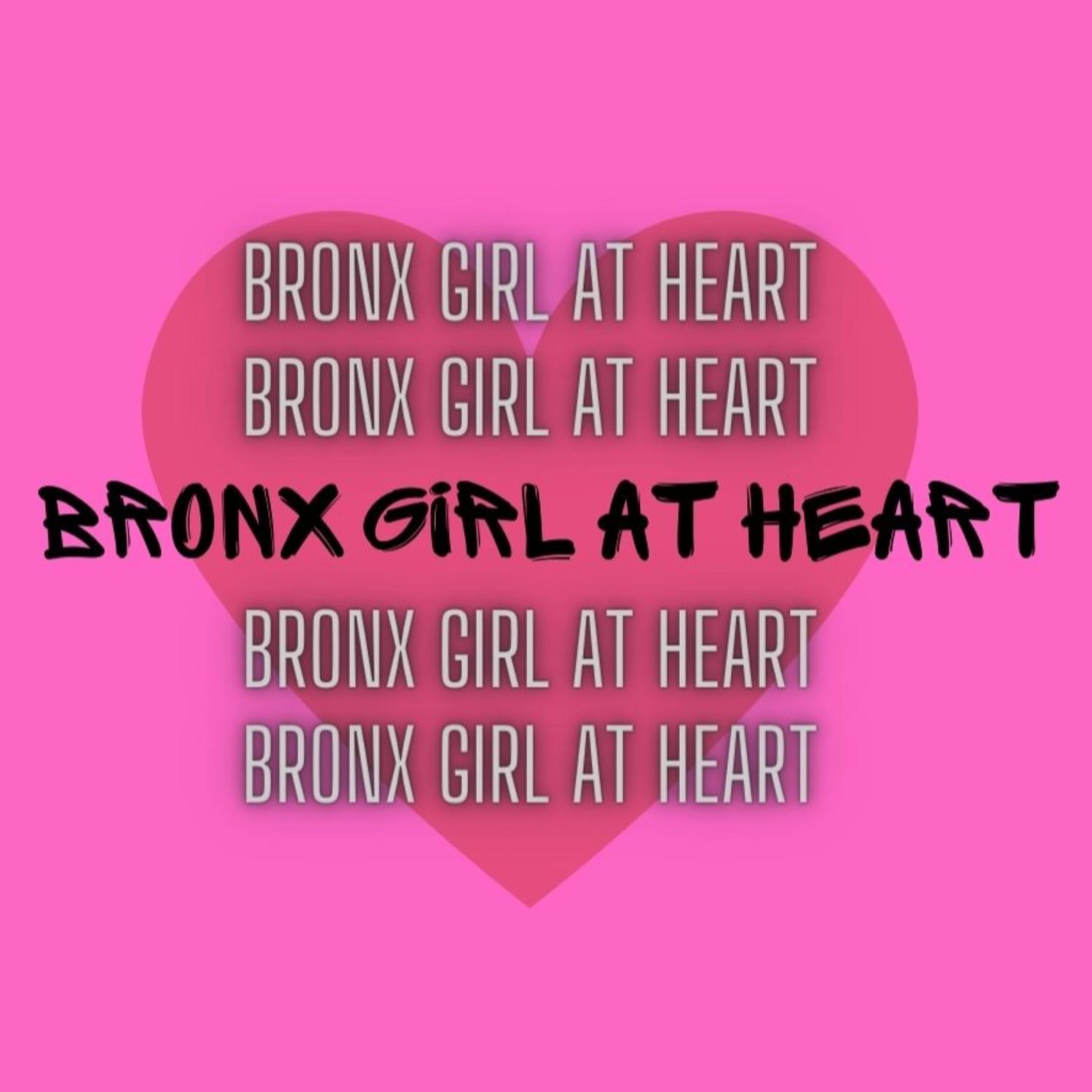 Bronx Girl At Heart 